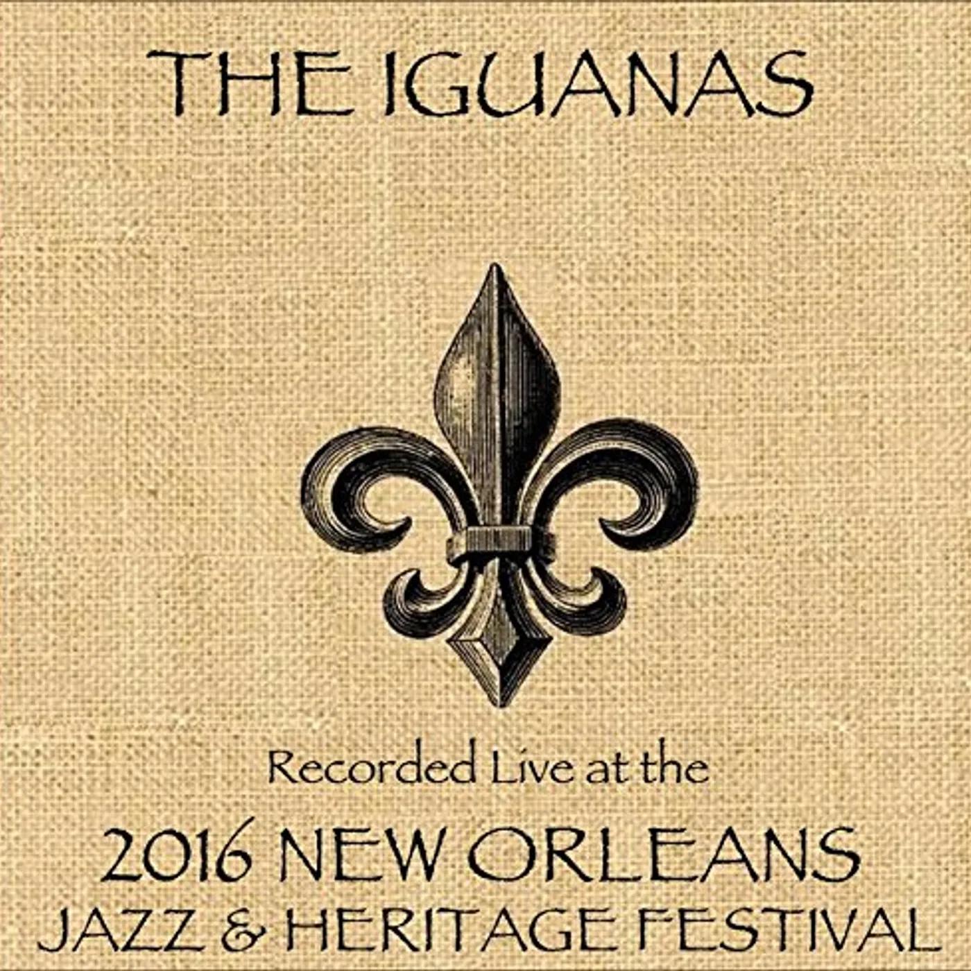 The Iguanas LIVE AT JAZZFEST 2016 CD
