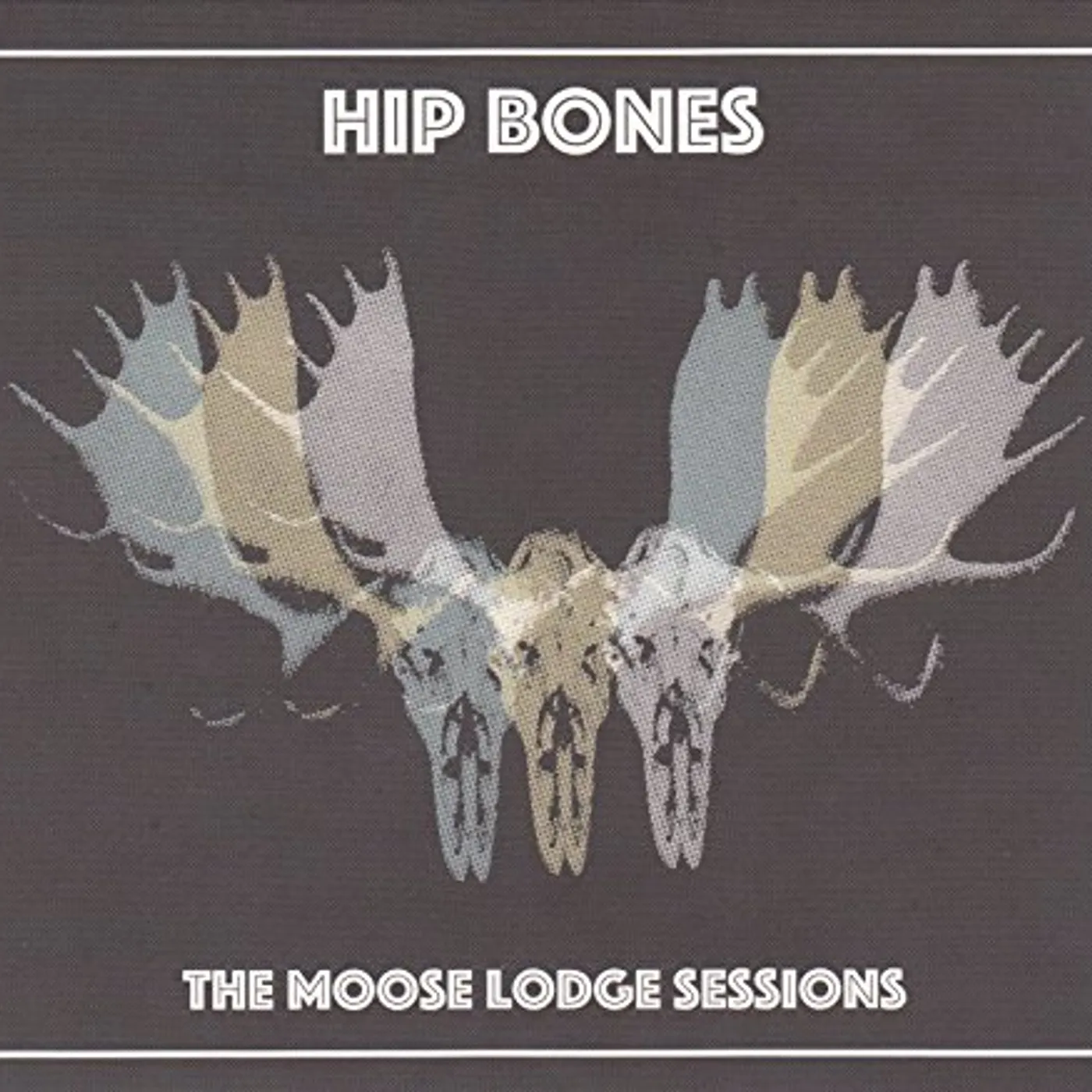 Hip Bones MOOSE LODGE SESSIONS CD
