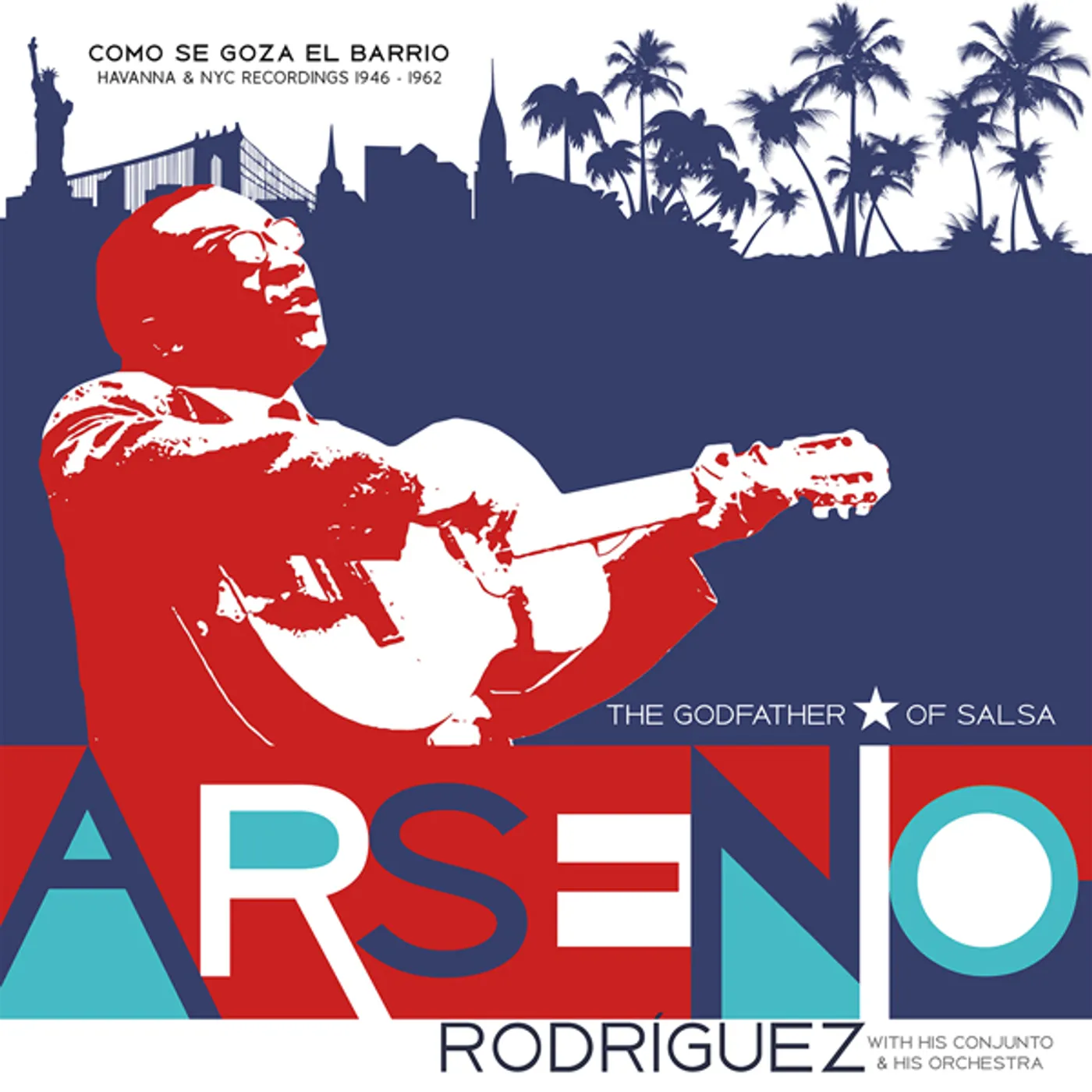 Arsenio Rodríguez COMO SE GOZA EN EL BARRIO: HAVANNA & NYC RECORDING Vinyl Record