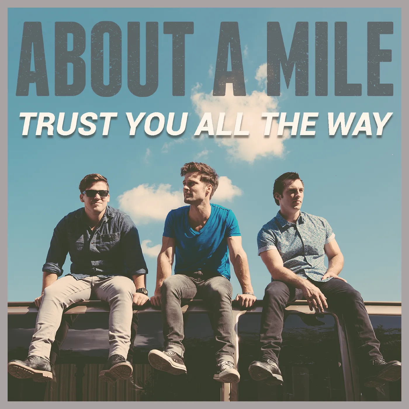 About A Mile TRUST YOU ALL THE WAY CD