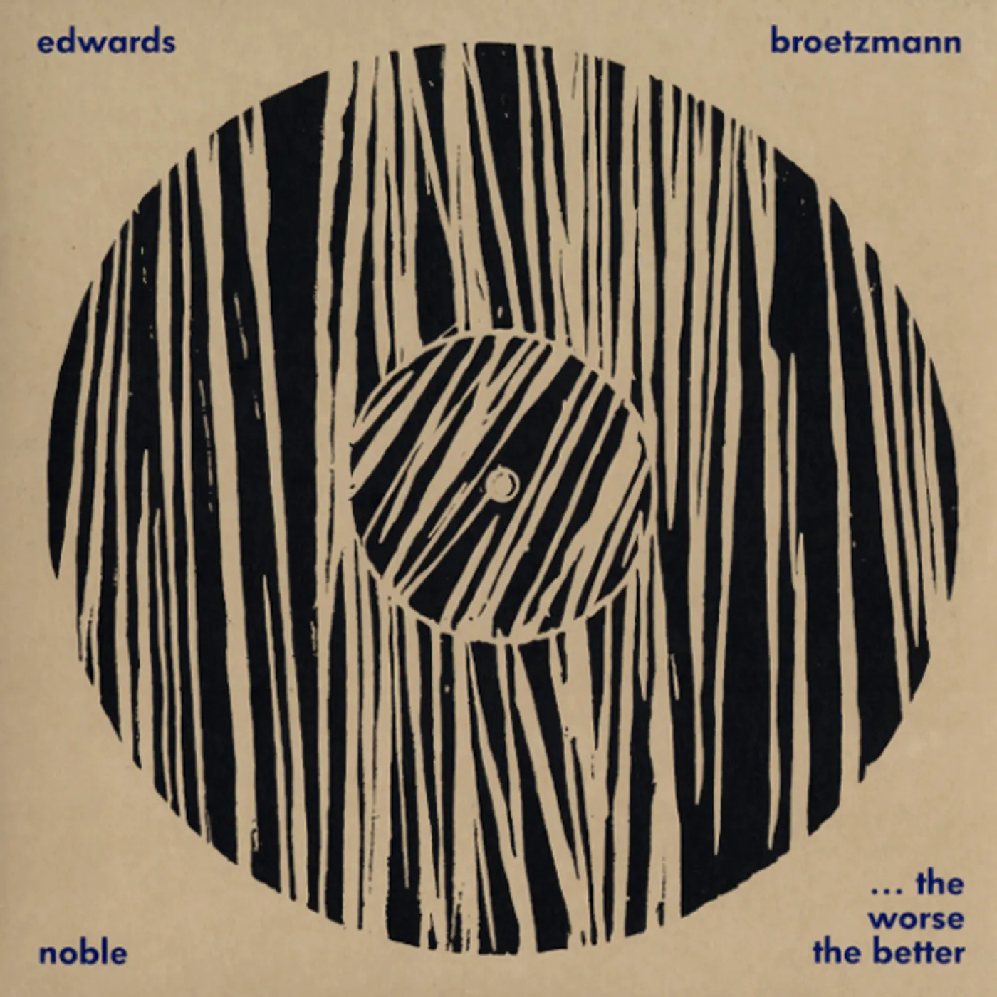 Peter Brötzmann, Steve Noble & John Edwards WORSE THE BETTER CD