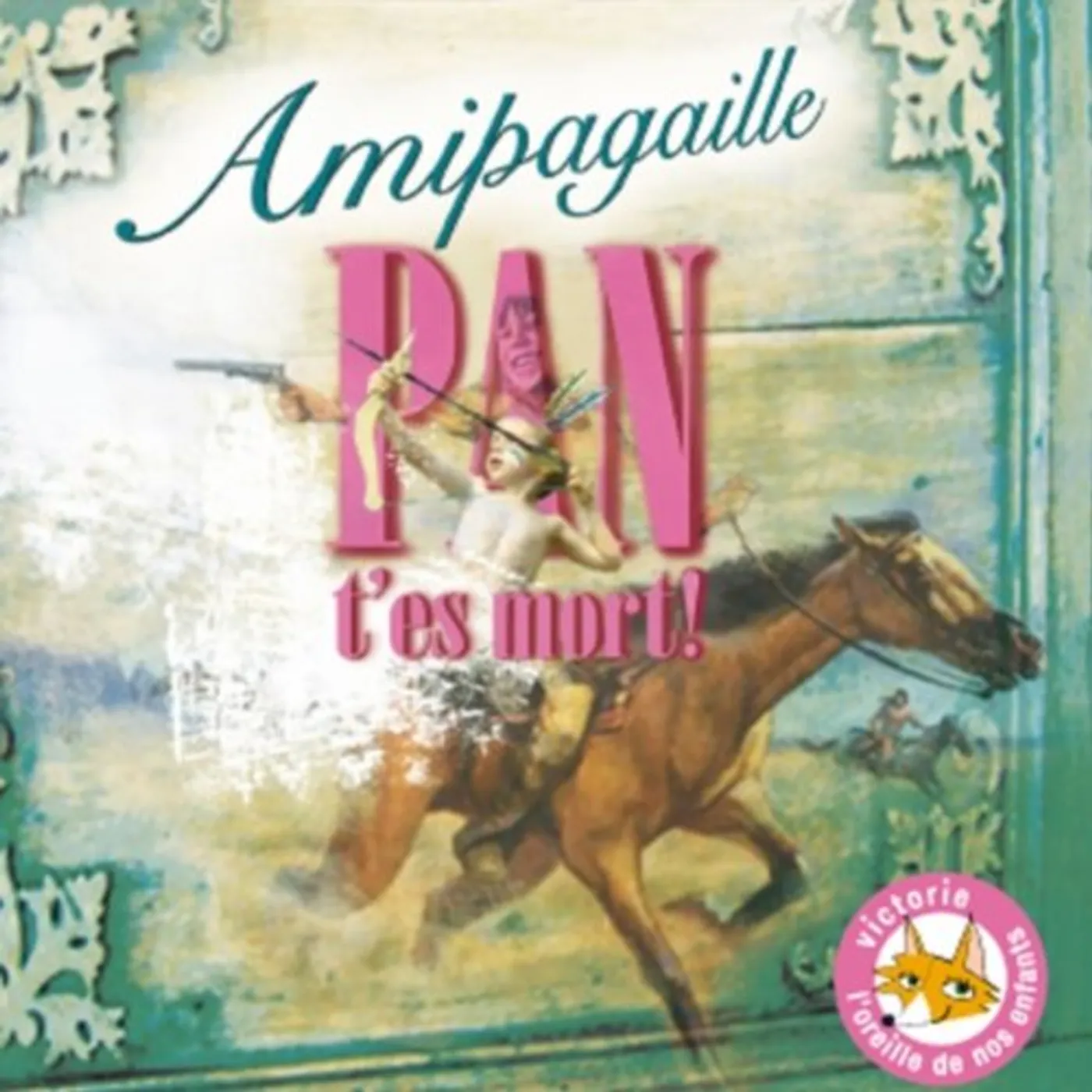 Amipagaille PAN T'ES MORT CD