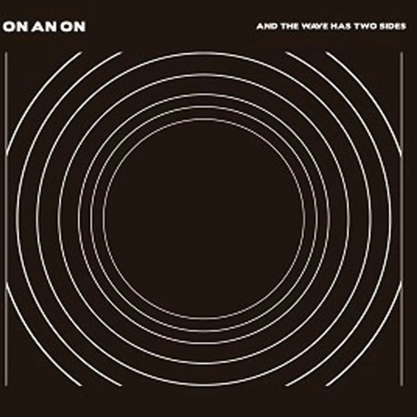 On An On AND WAVE HAS TWO SIDES CD