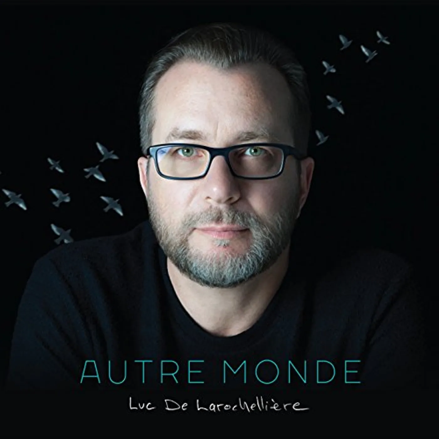 Luc De Larochellière AUTRE MONDE CD