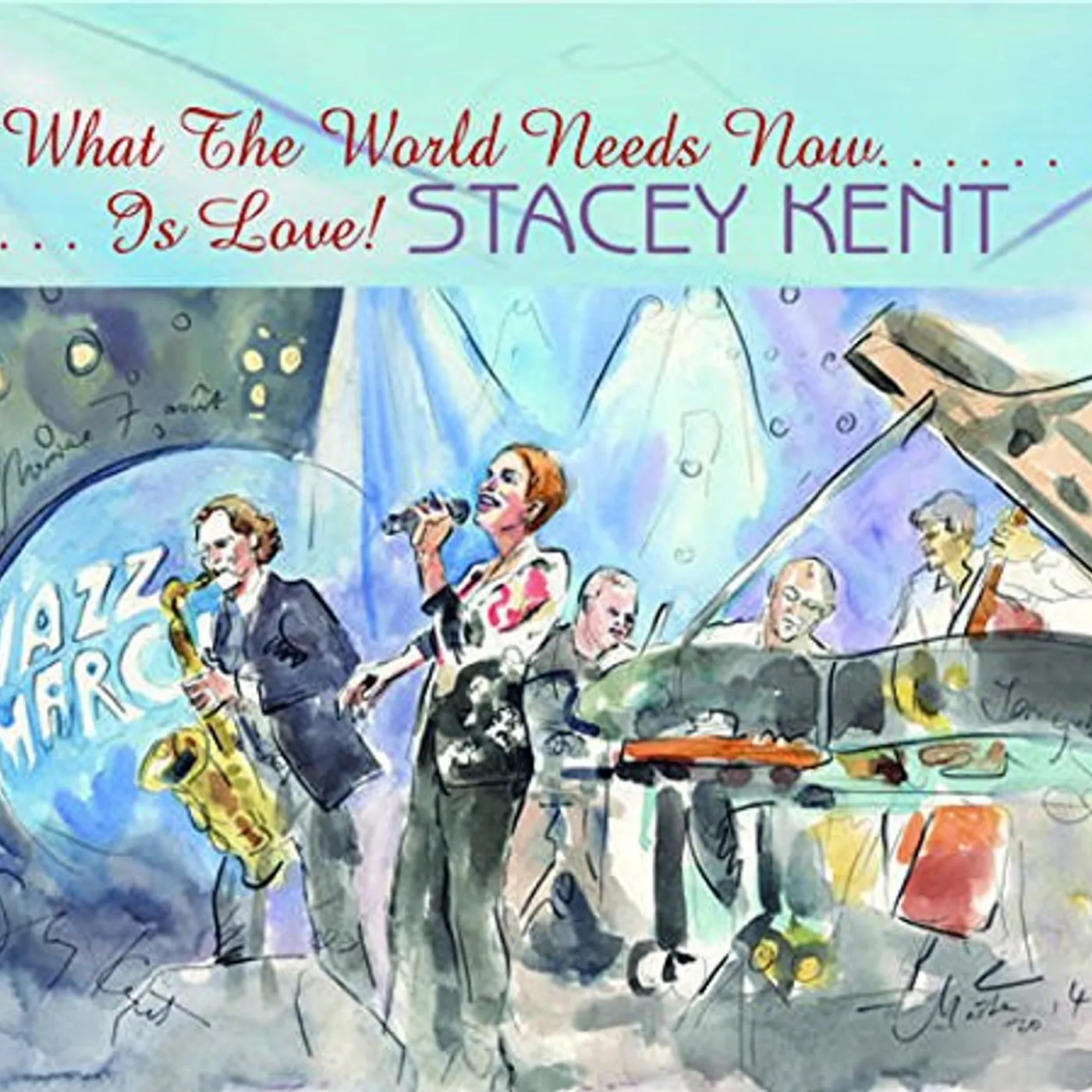 Stacey Kent WHAT THE WORLD NEEDS NOW IS LOVE CD