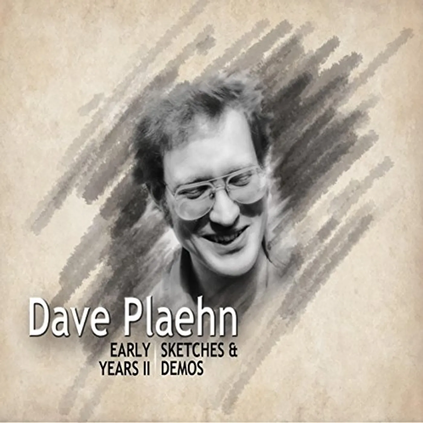 Dave Plaehn EARLY YEARS II: SKETCHES & DEMOS CD