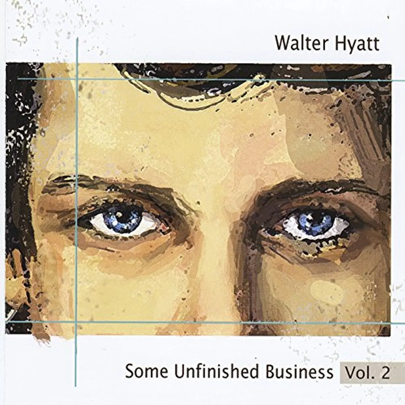 Walter Hyatt SOME UNFINISHED BUSINESS 2 CD