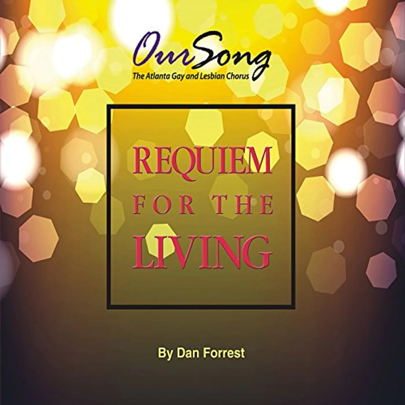 OurSong REQUIEM FOR THE LIVING BY DAN FORREST CD