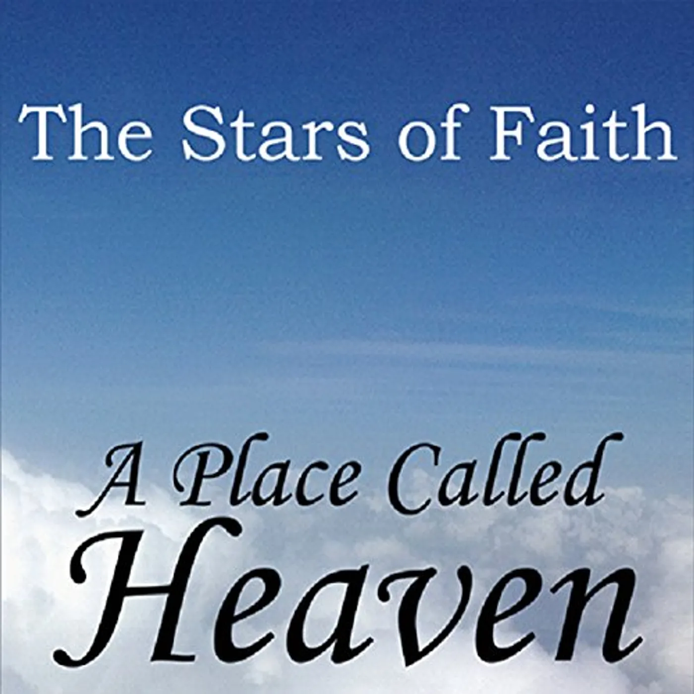The Stars Of Faith PLACE CALLED HEAVEN CD