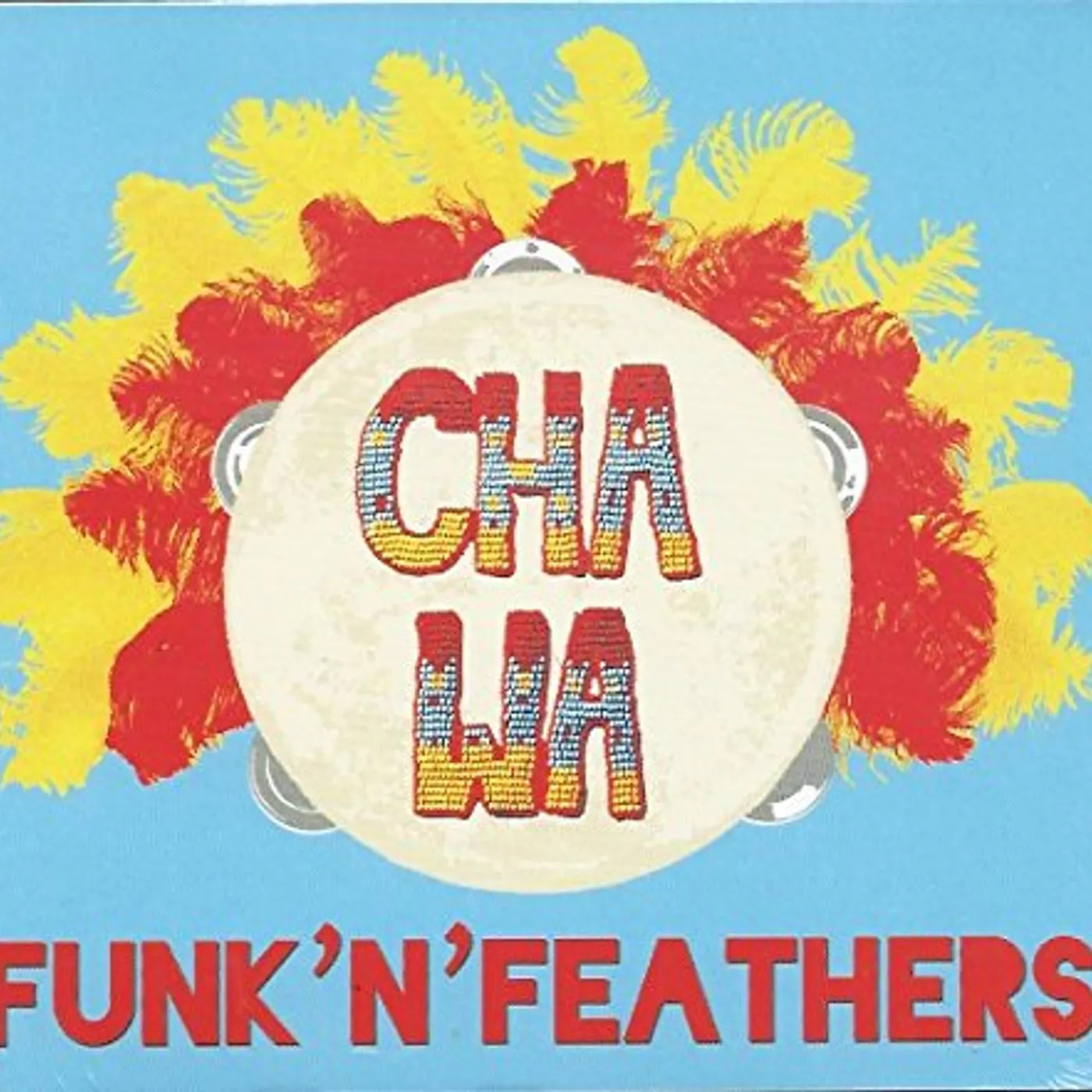 Cha Wa FUNK 'N' FEATHERS CD