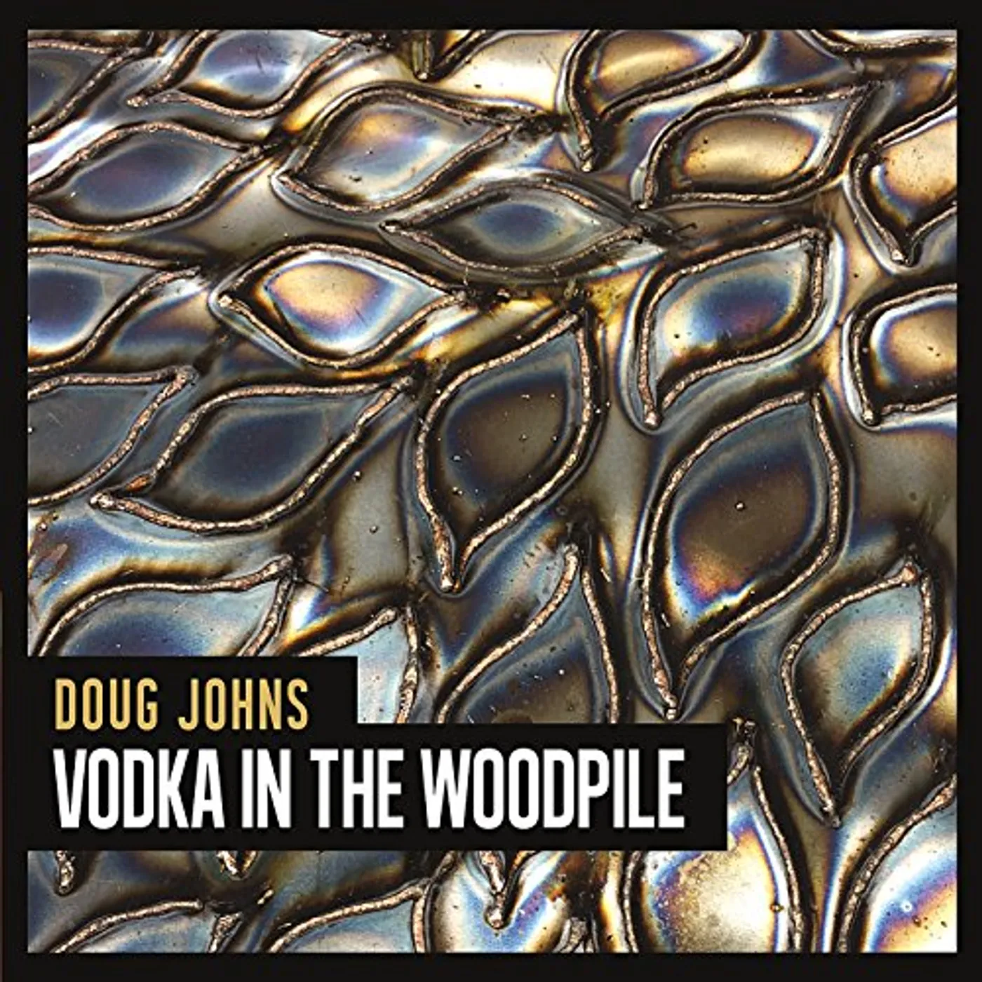 Doug Johns VODKA IN THE WOODPILE CD