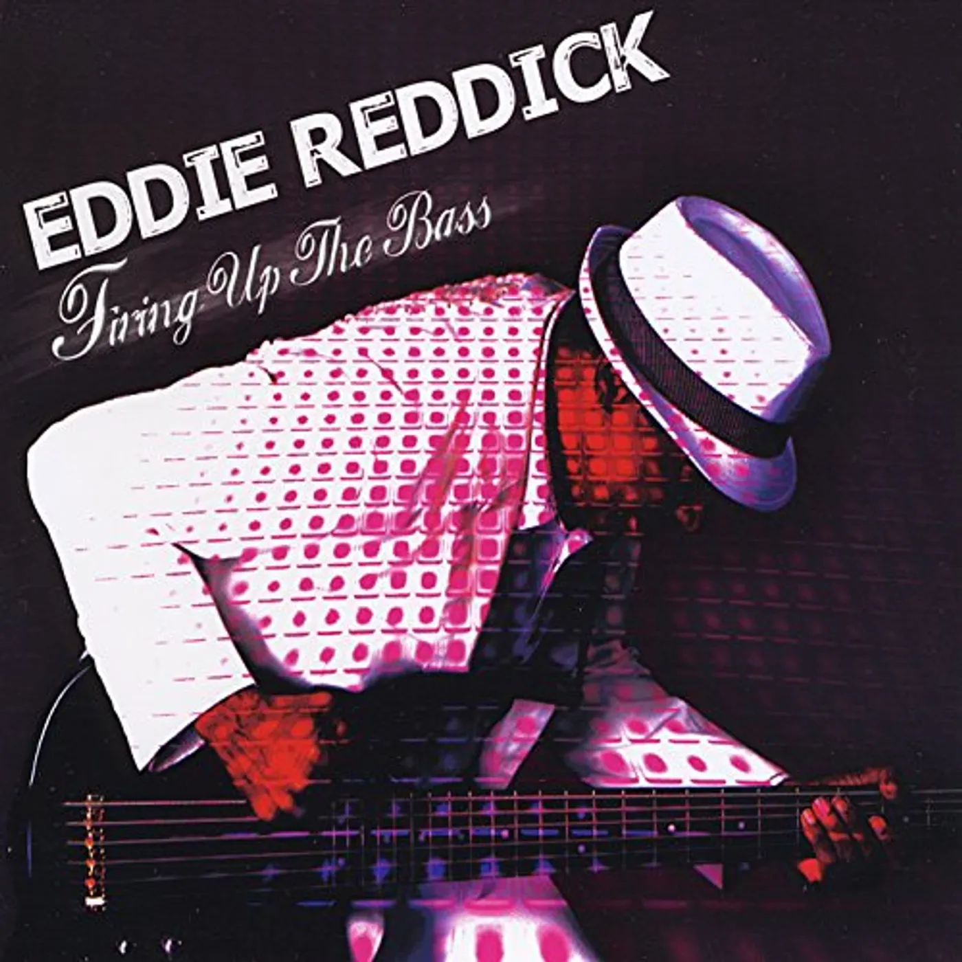Eddie Reddick FIRING UP THE BASS CD