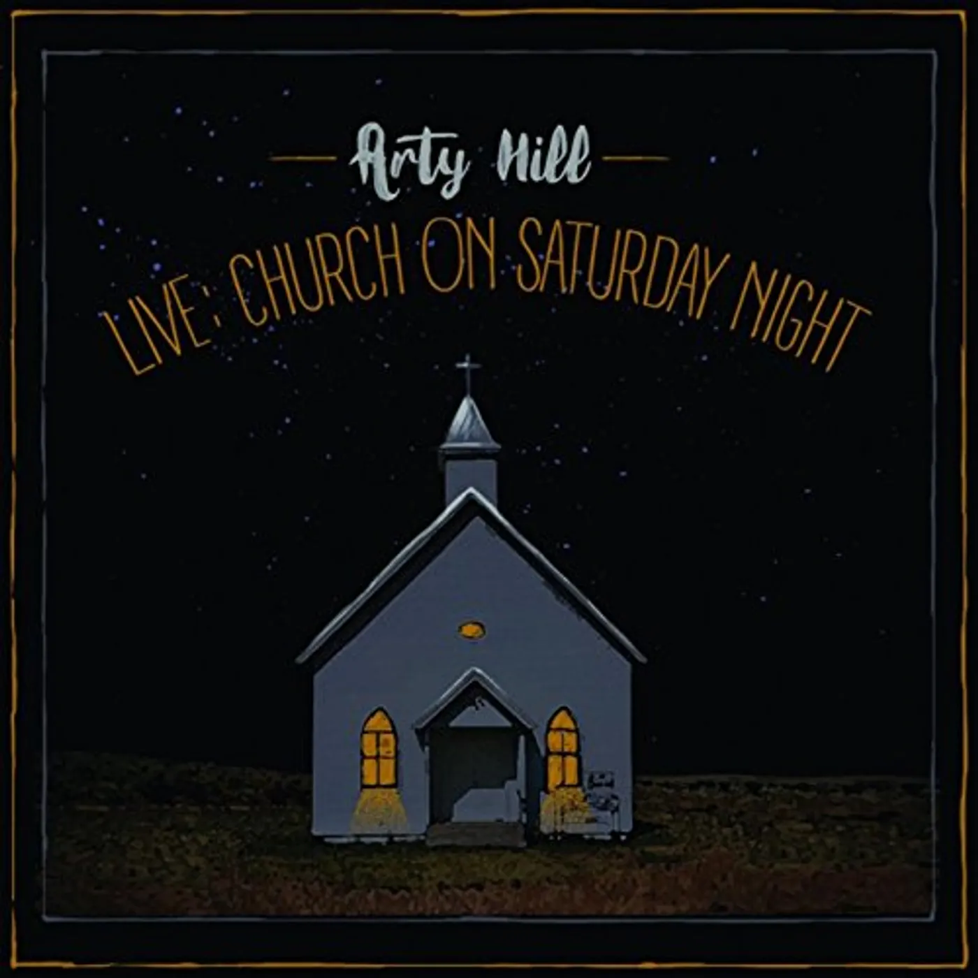 Arty Hill CHURCH ON SATURDAY NIGHT (LIVE) CD