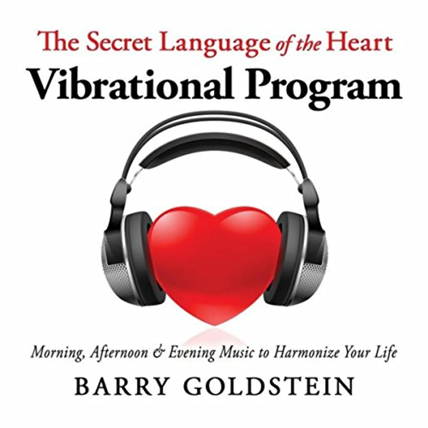 Barry Goldstein SECRET LANGUAGE OF THE HEART: VIBRATIONAL PROGRAM CD