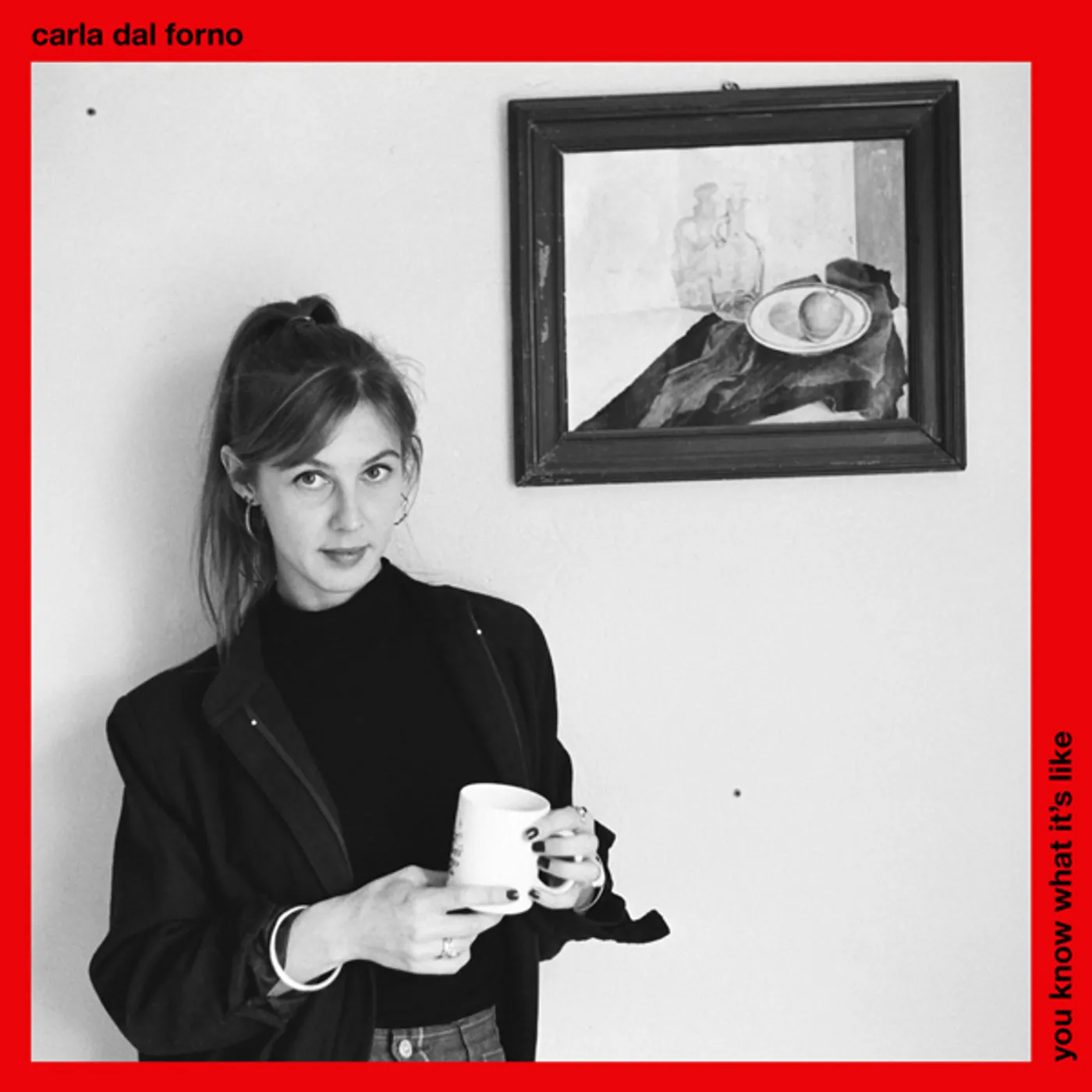 Carla dal Forno YOU KNOW WHAT IT'S LIKE CD