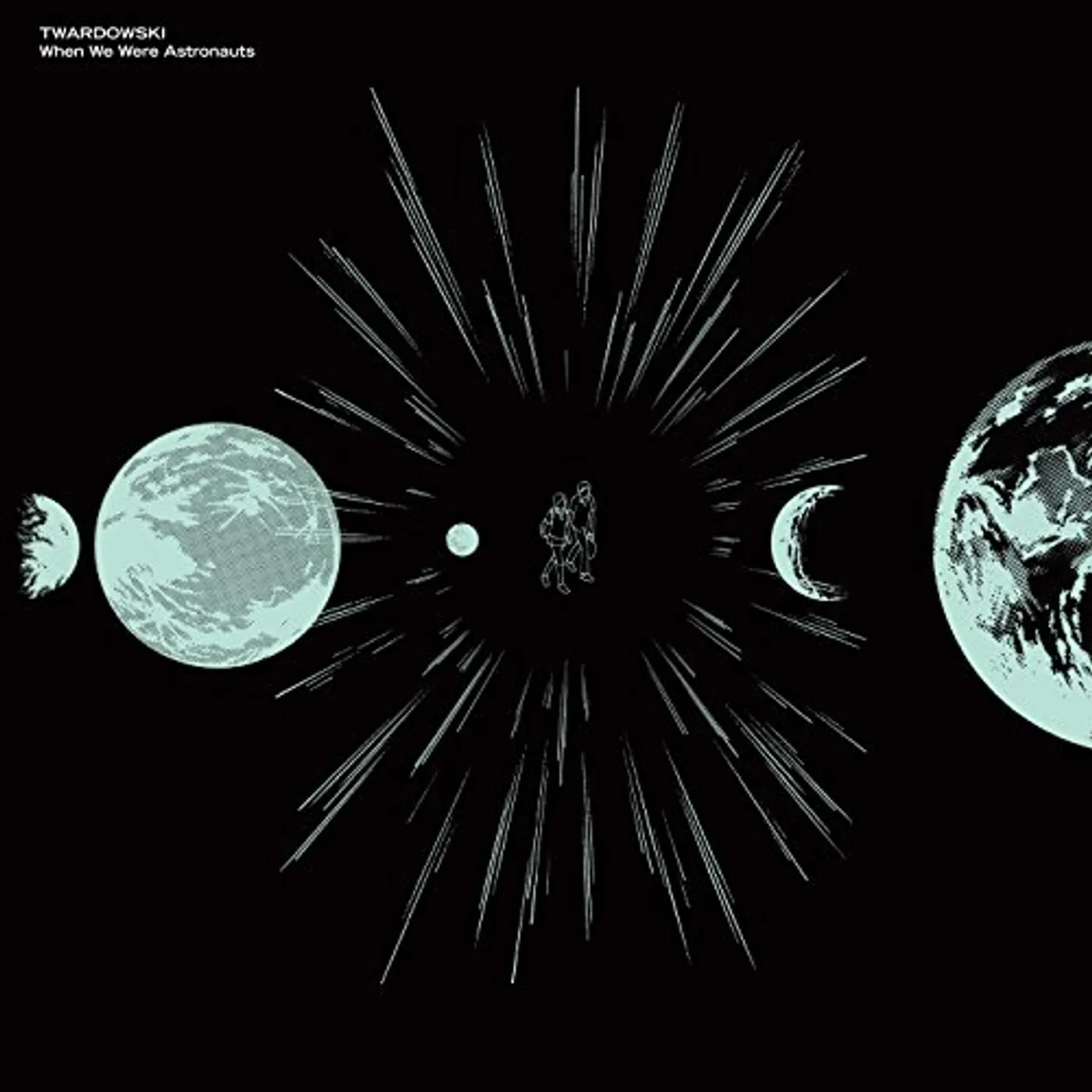 Twardowski When We Were Astronauts Vinyl Record