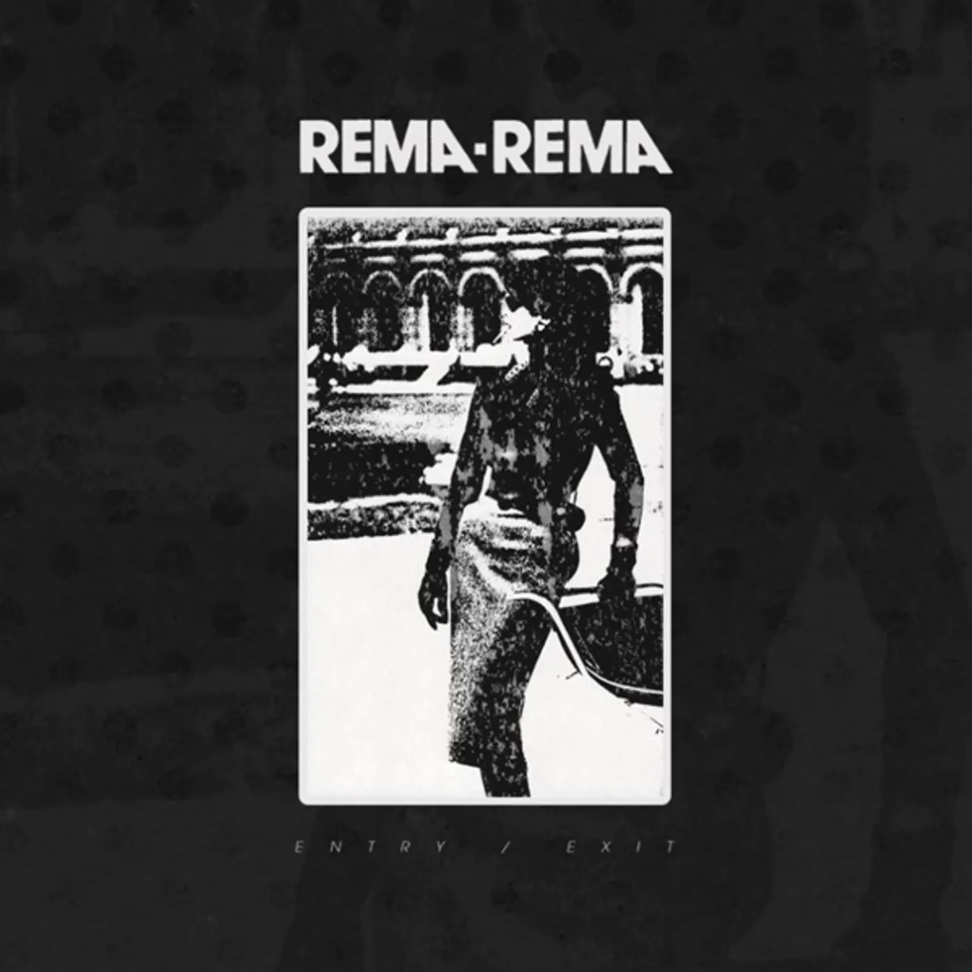 Rema-Rema ENTRY / EXIT Vinyl Record