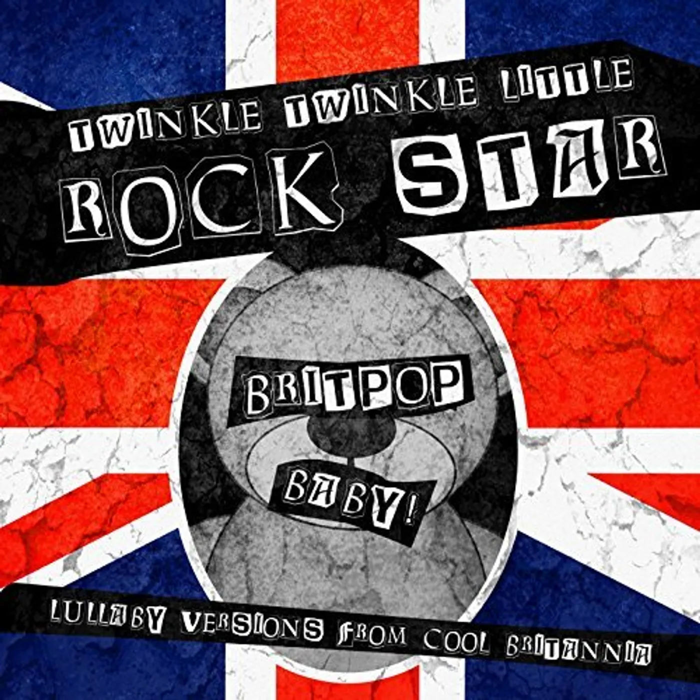 Twinkle Twinkle Little Rock Star BRITPOP BABY! LULLABY VERSIONS FROM COOL BRITANNIA CD