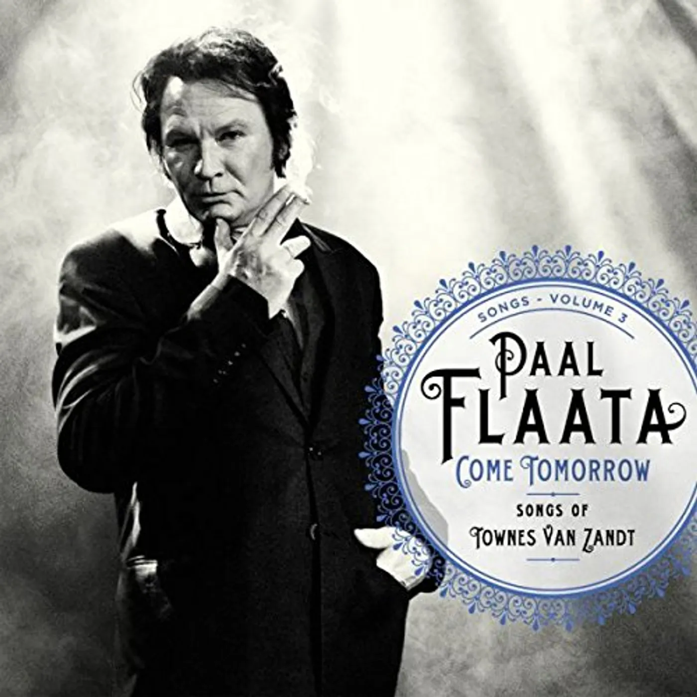 Paal Flaata COME TOMORROW: SONGS OF TOWNES VAN ZANDT Vinyl Record