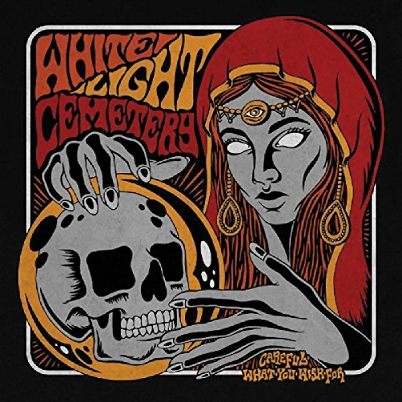 White Light Cemetery CAREFUL WHAT YOU WISH FOR CD