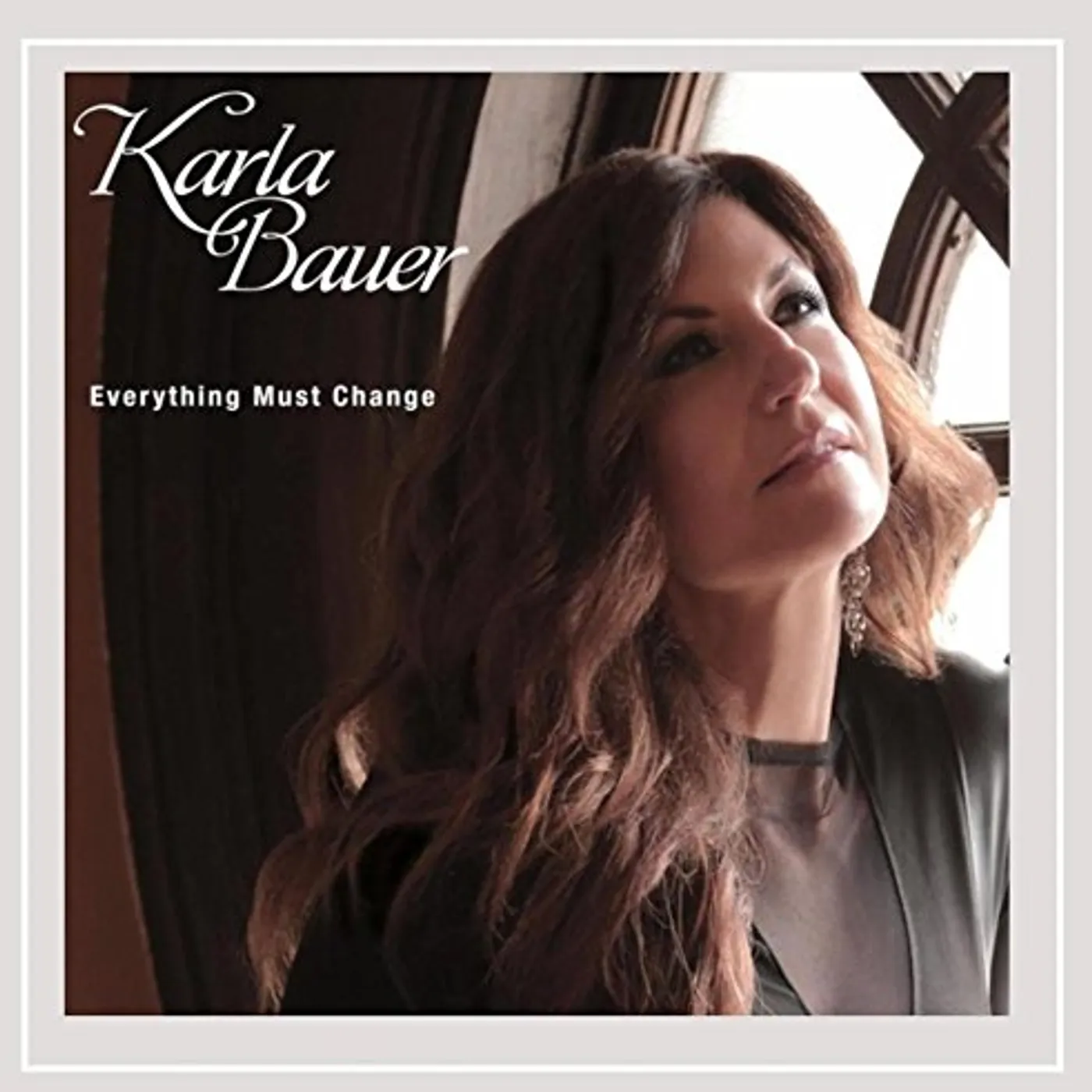 Karla Bauer EVERYTHING MUST CHANGE CD