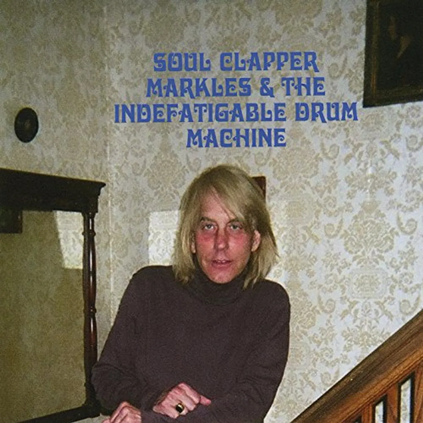 Mark Mansfield SOUL CLAPPER MARKLES & INDEFATIGABLE DRUM MACHINE CD