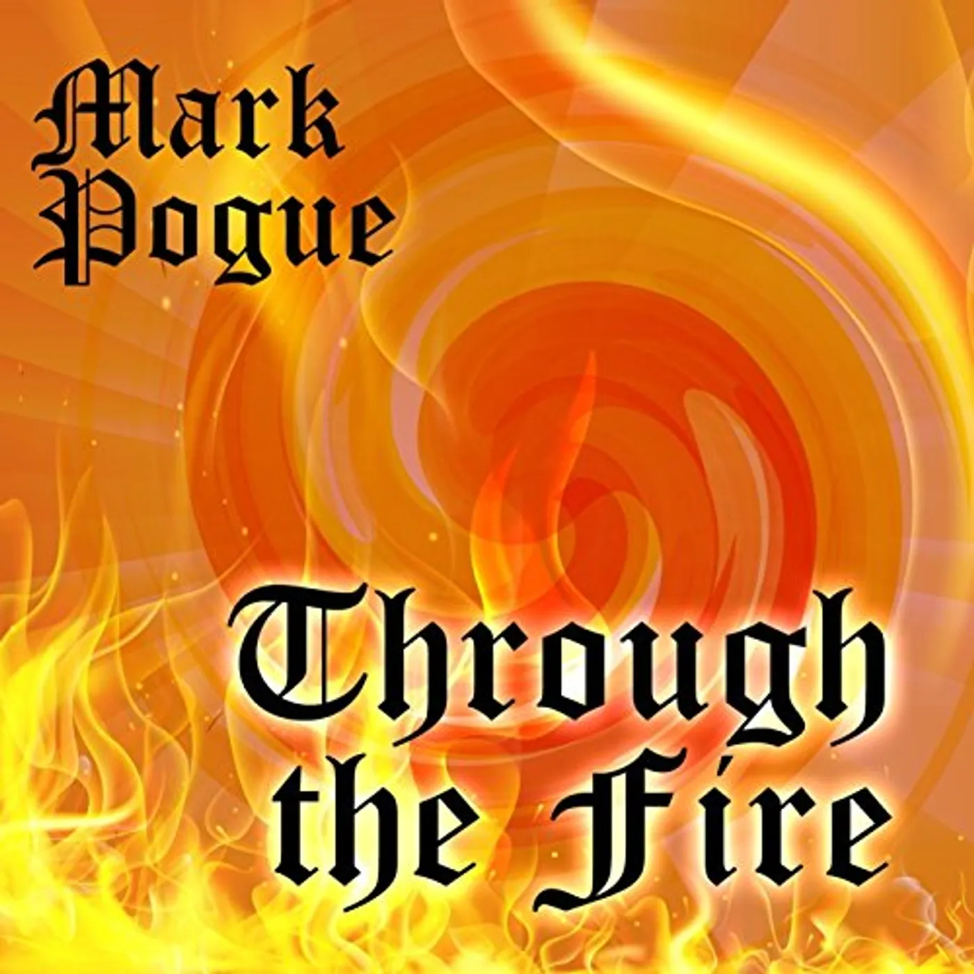 Mark Pogue THROUGH THE FIRE CD