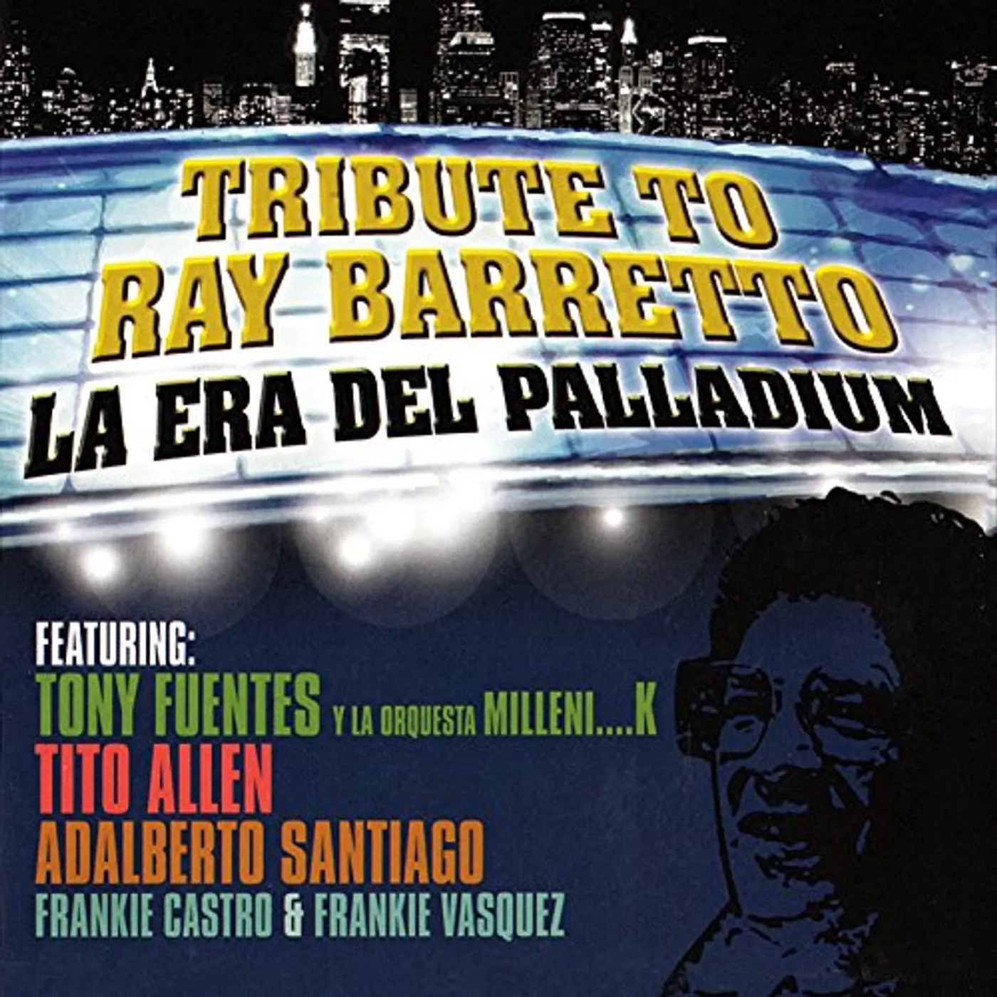Tony Fuentes ERA DEL PALLADIUM: TRIBUTE TO RAY BARRETTO CD