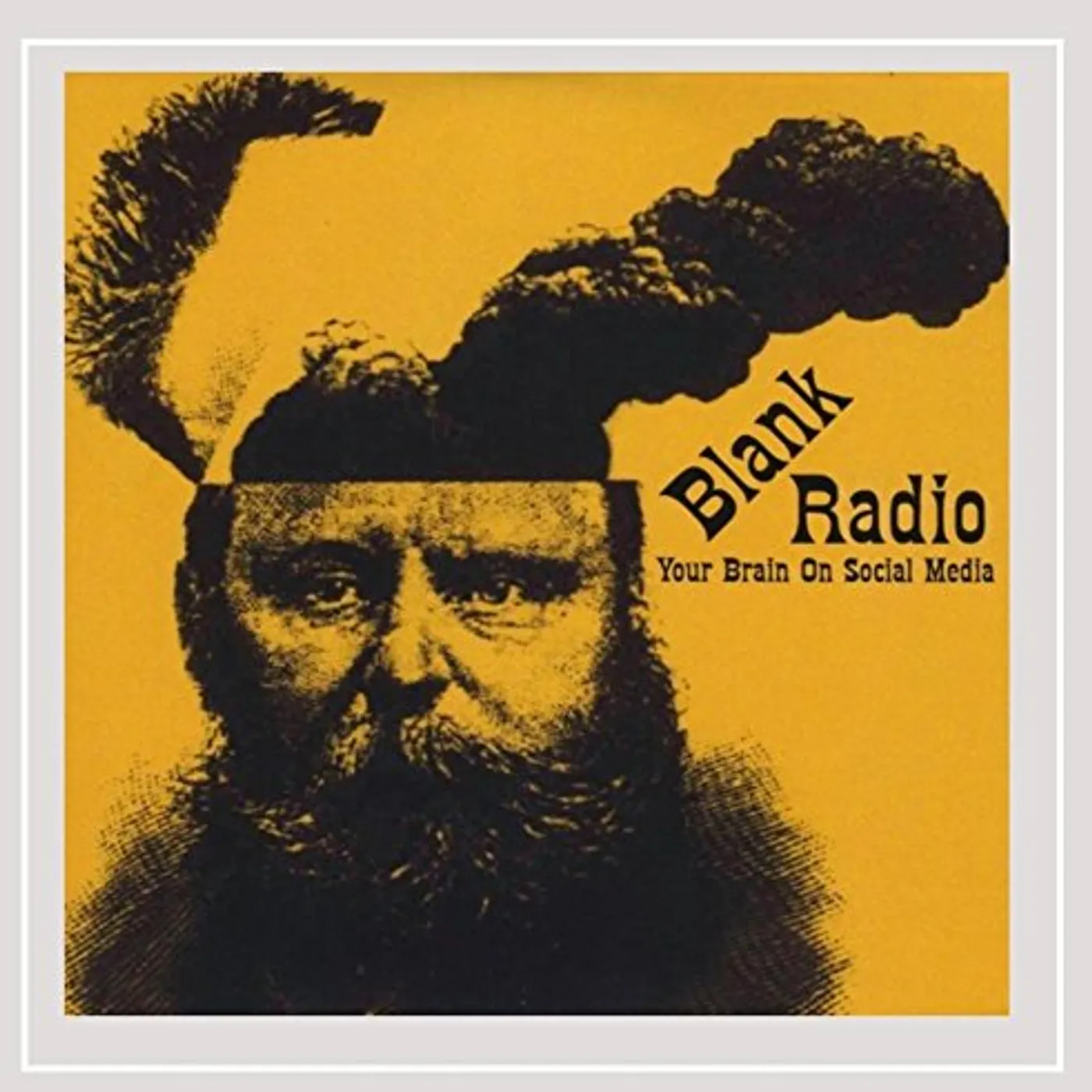 Blank Radio YOUR BRAIN ON SOCIAL MEDIA CD