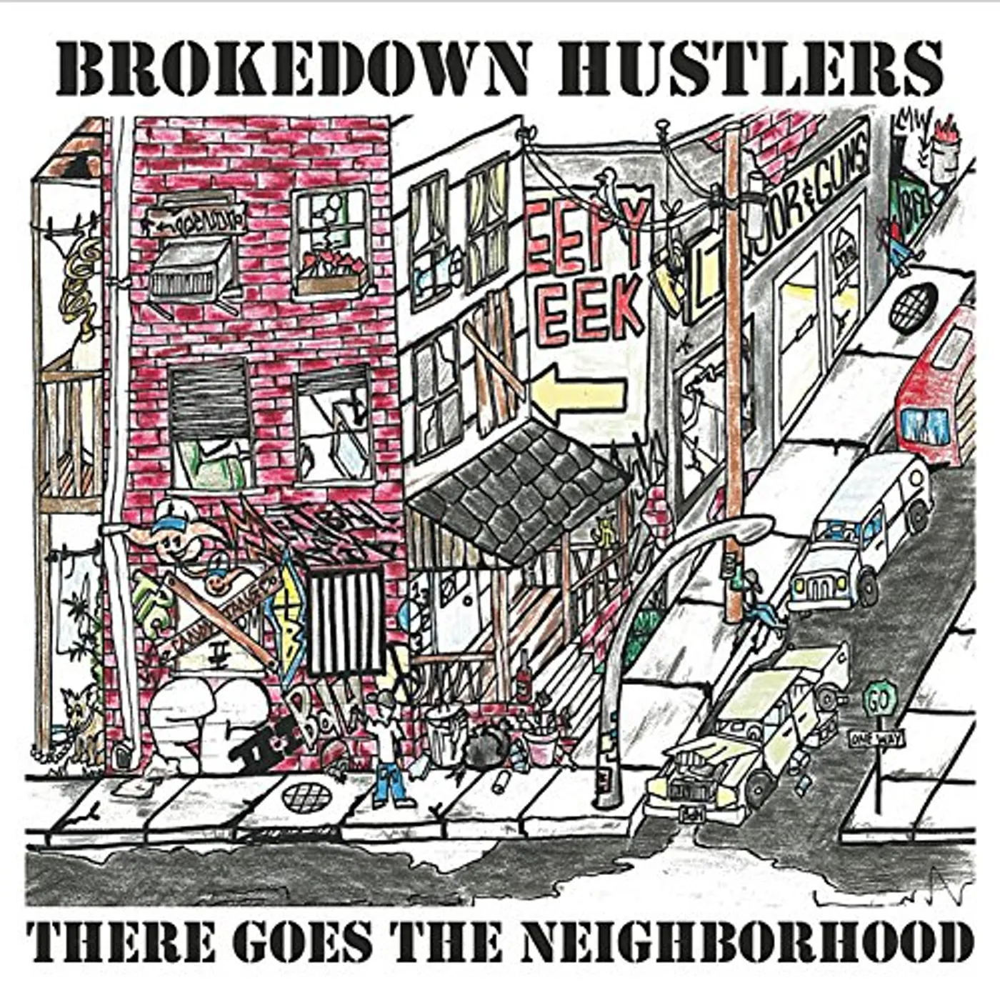 Brokedown Hustlers THERE GOES THE NEIGHBORHOOD CD
