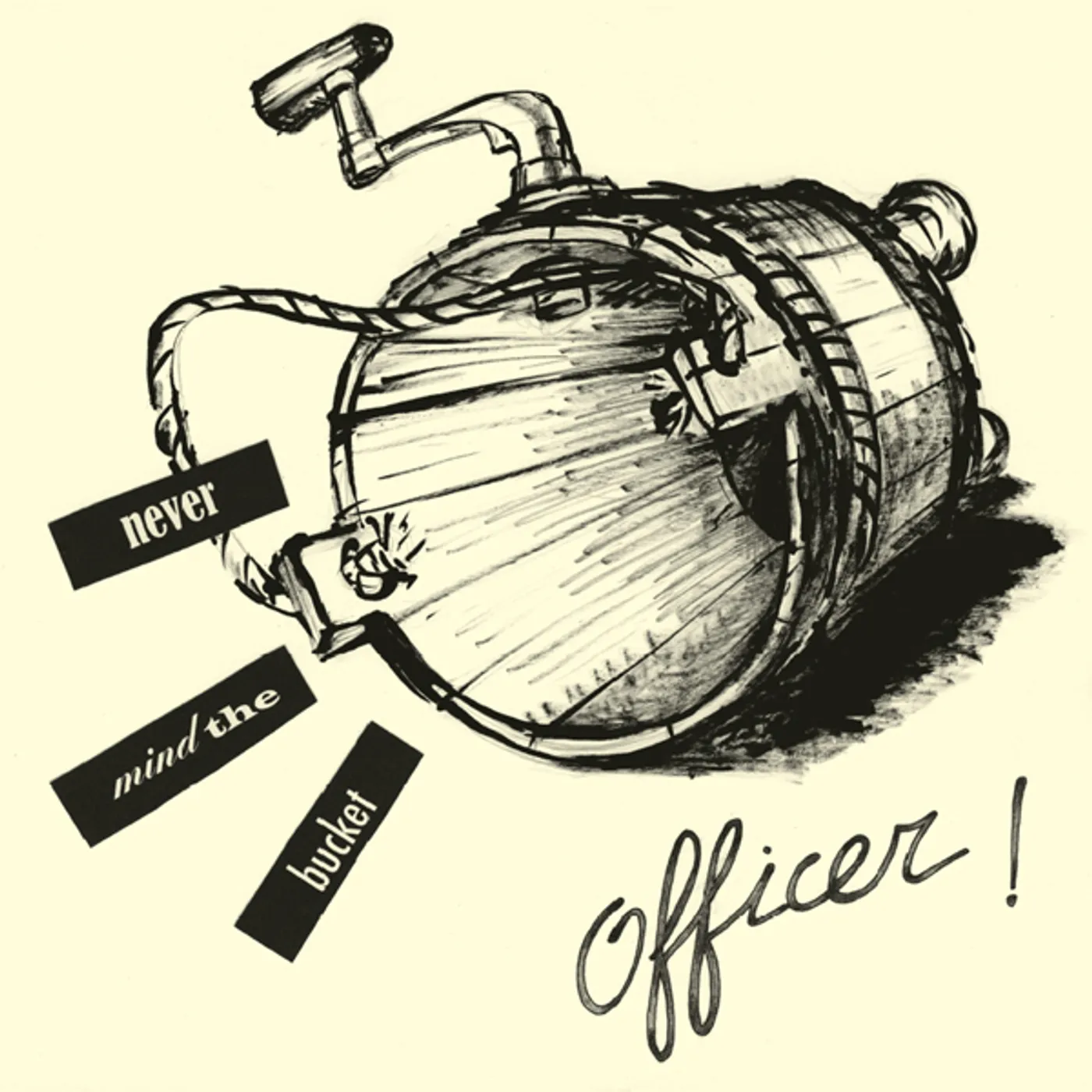 Officer NEVER MIND THE BUCKET Vinyl Record