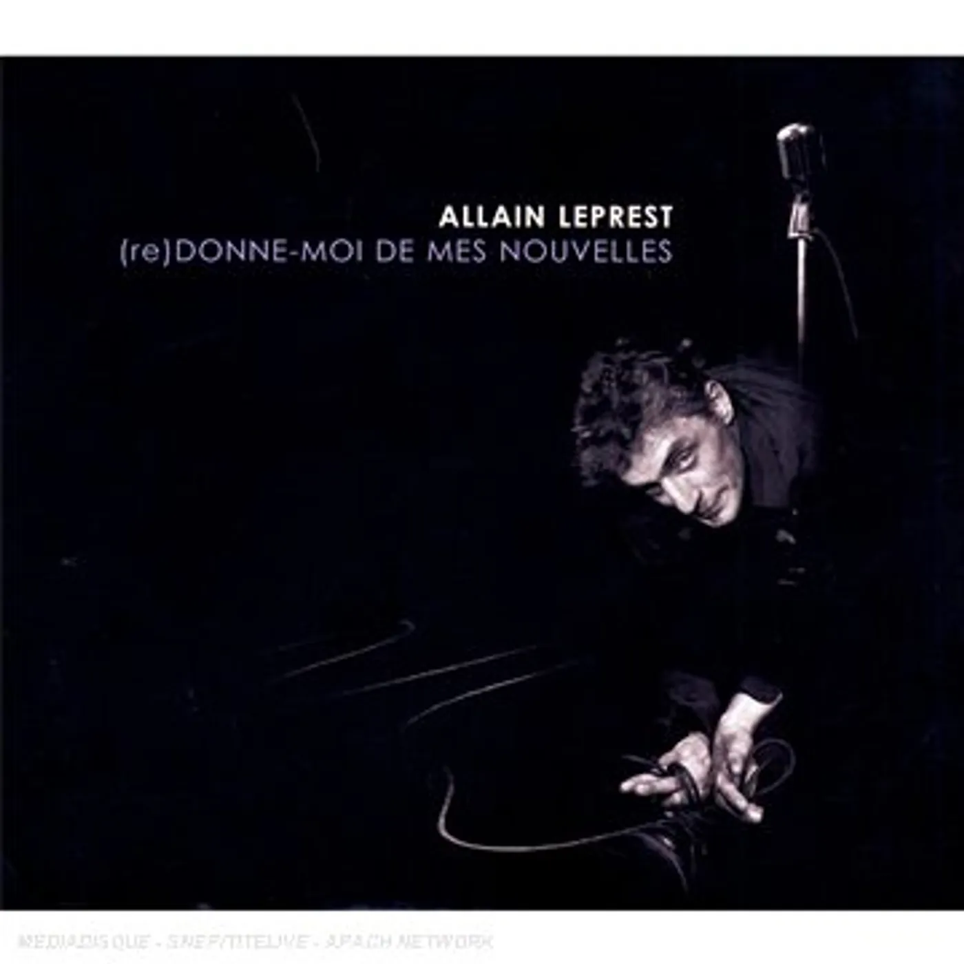 Allain Leprest (RE) DONNE-MOI DE MES NOUVELLES CD