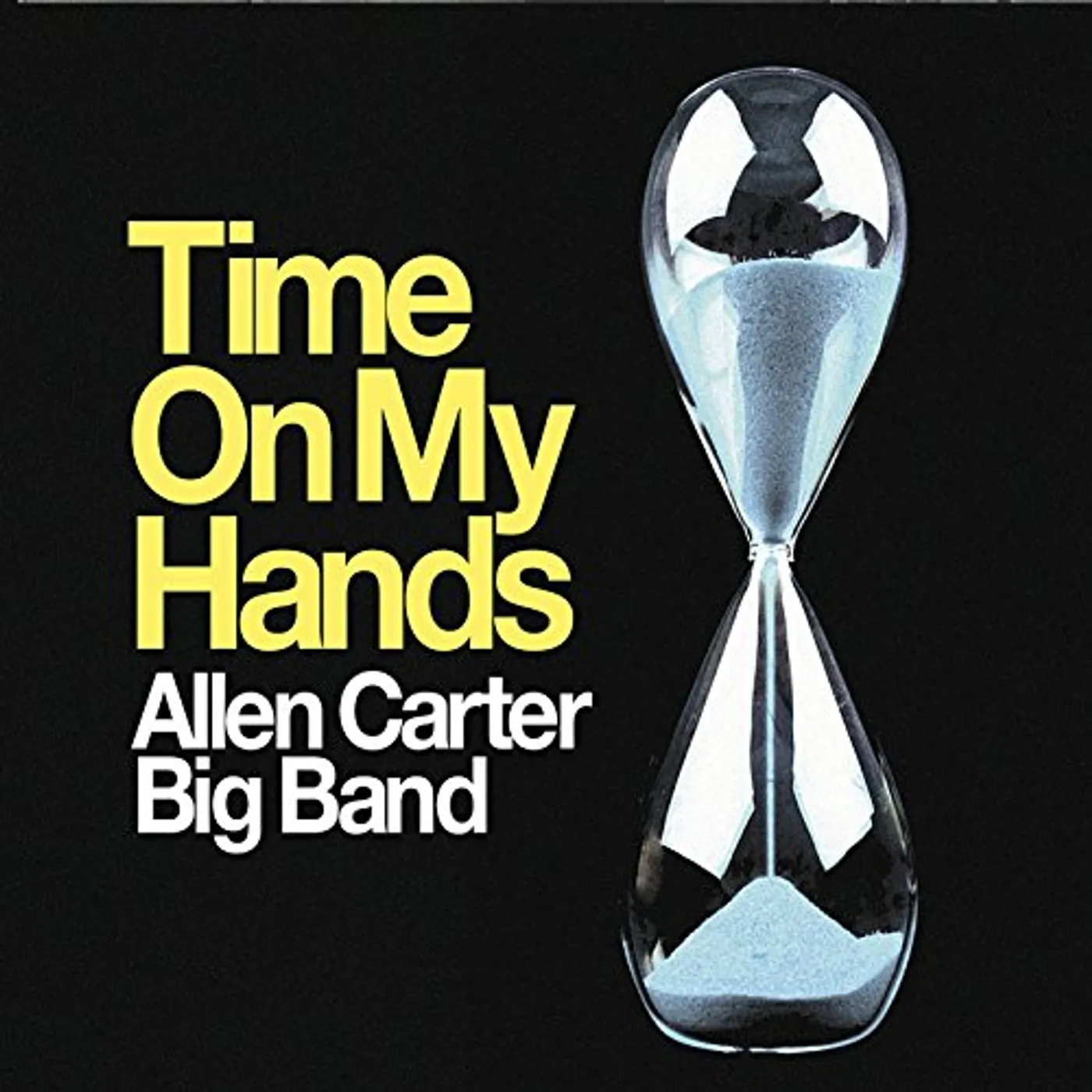 Allen Carter Big Band TIME ON MY HANDS CD