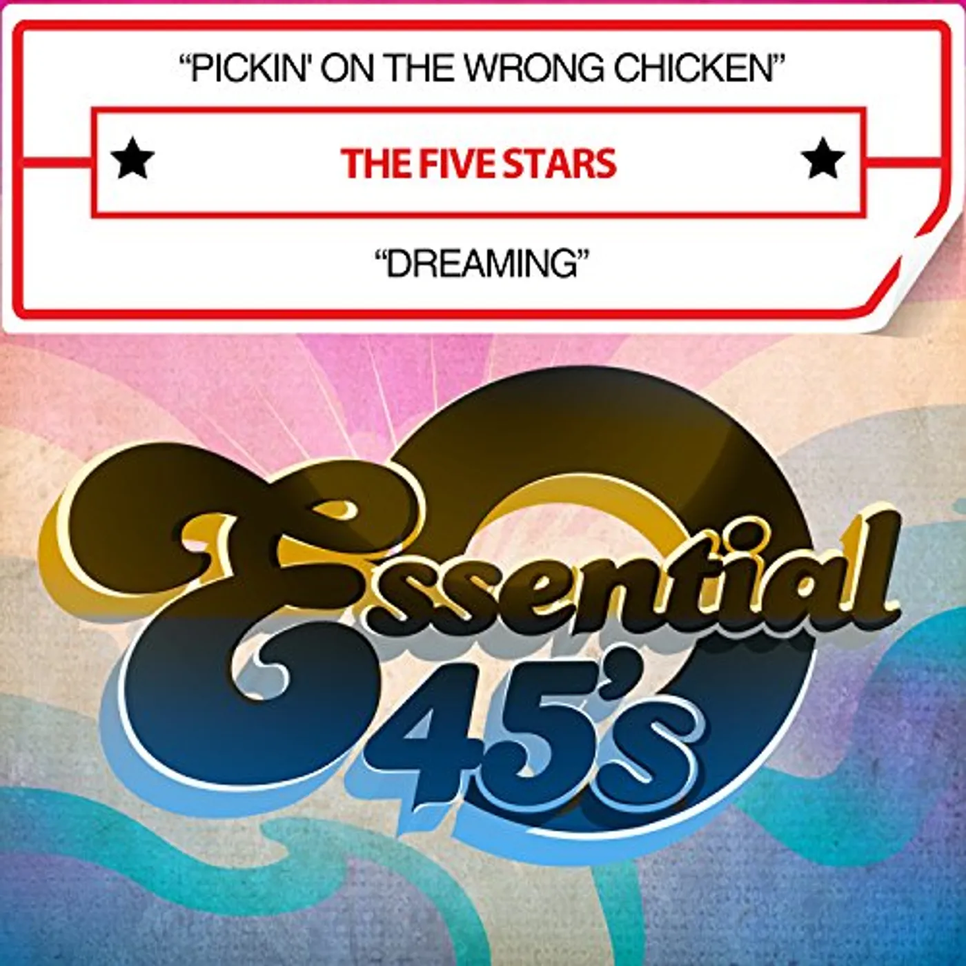 The Five Stars PICKIN' ON THE WRONG CHICKEN / DREAMING CD
