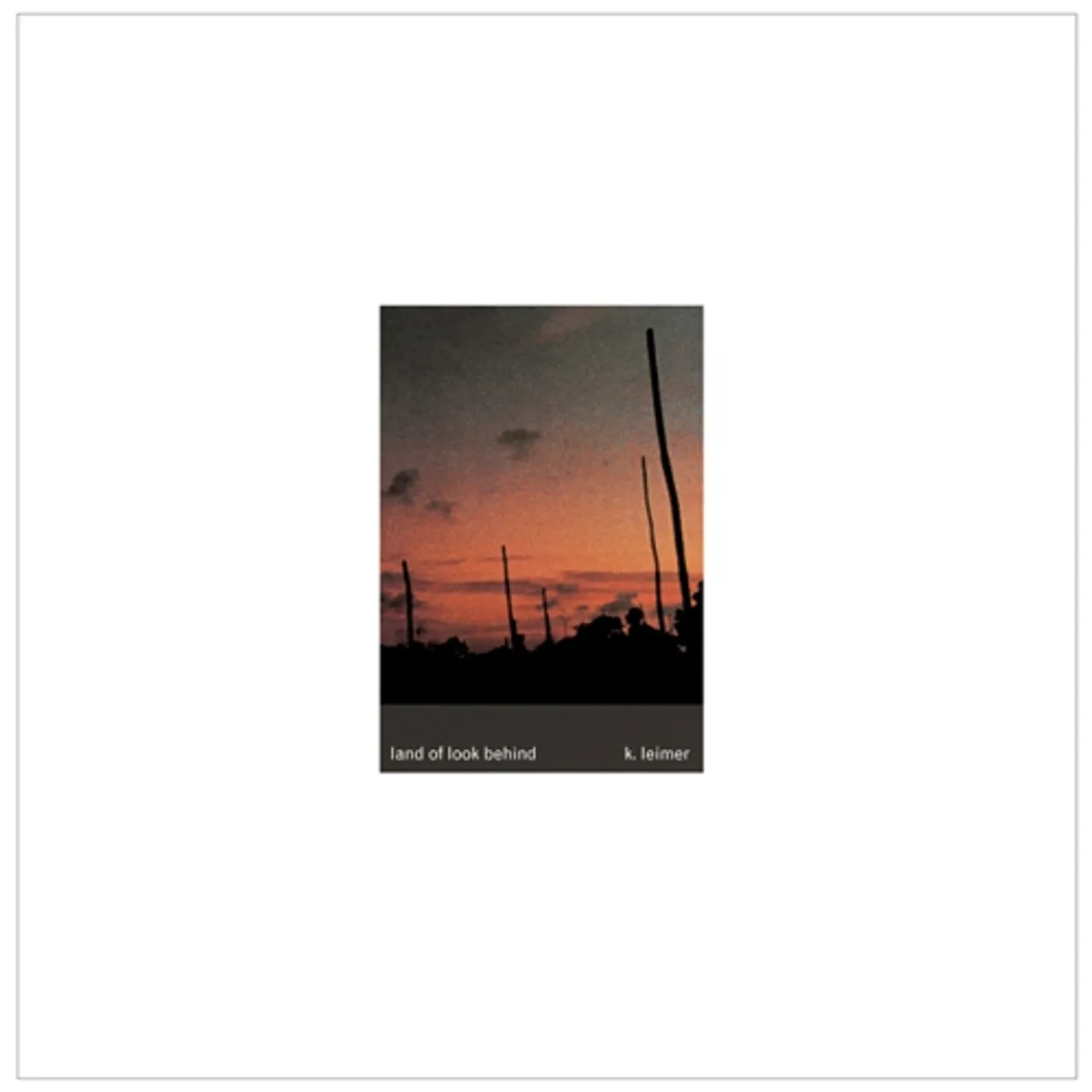 K. Leimer Land Of Look Behind Vinyl Record