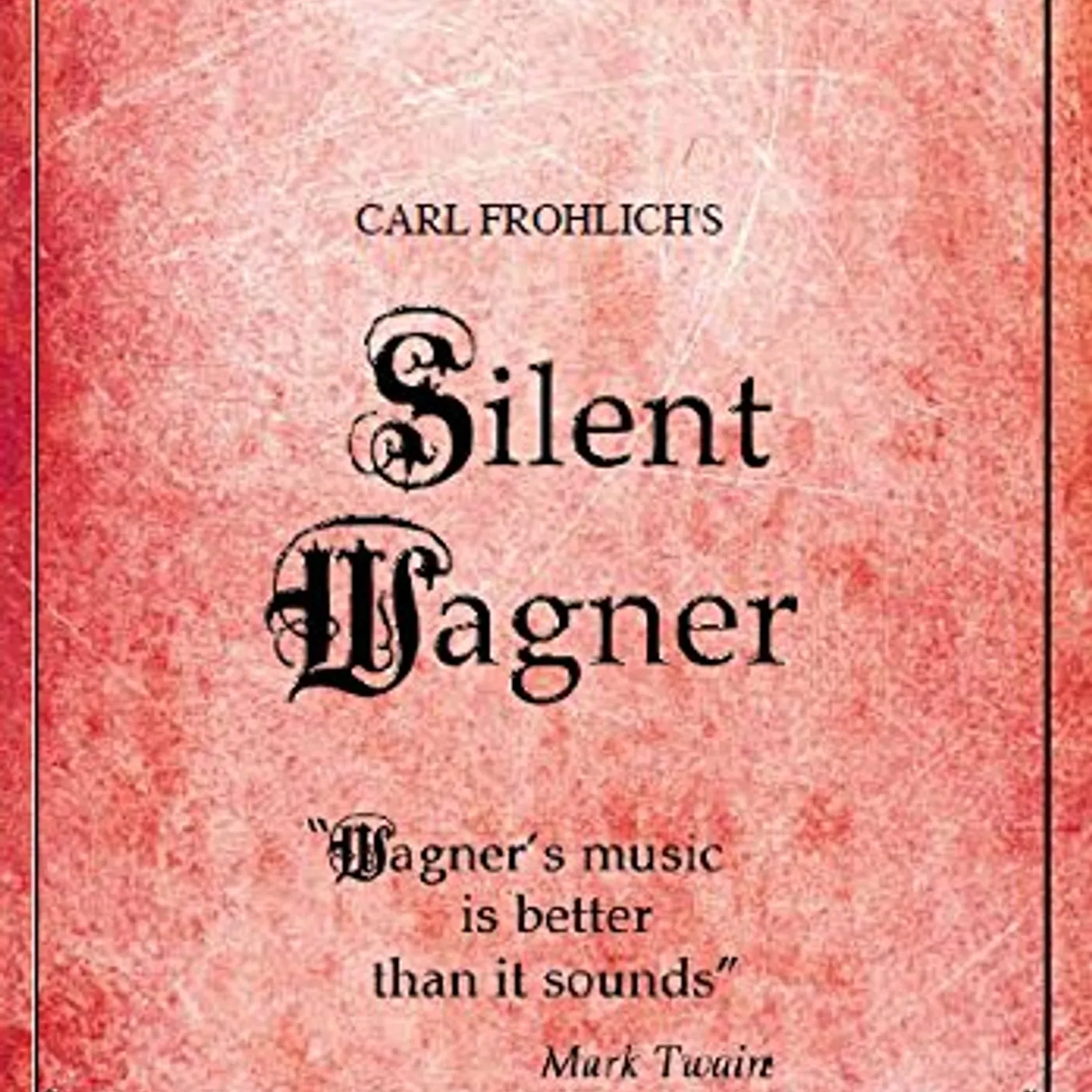CARL FROLICH'S SILENT WAGNER DVD