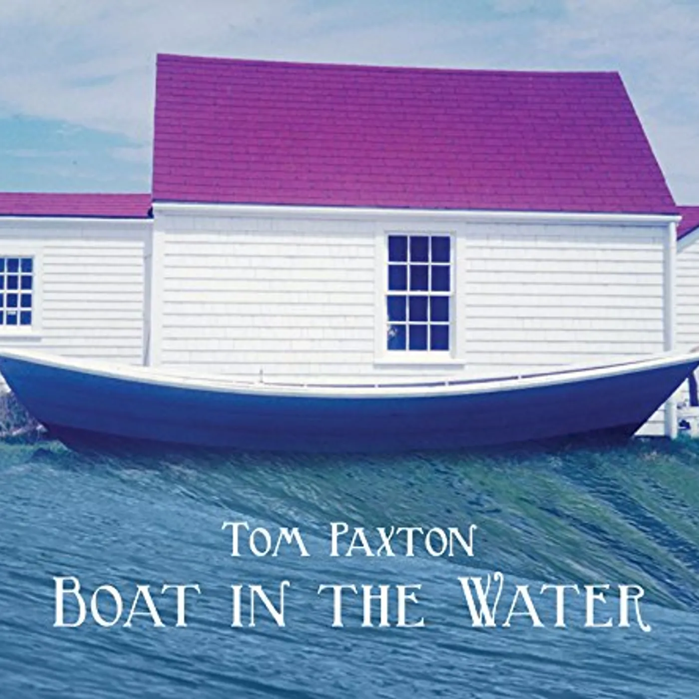 Tom Paxton BOAT IN THE WATER CD