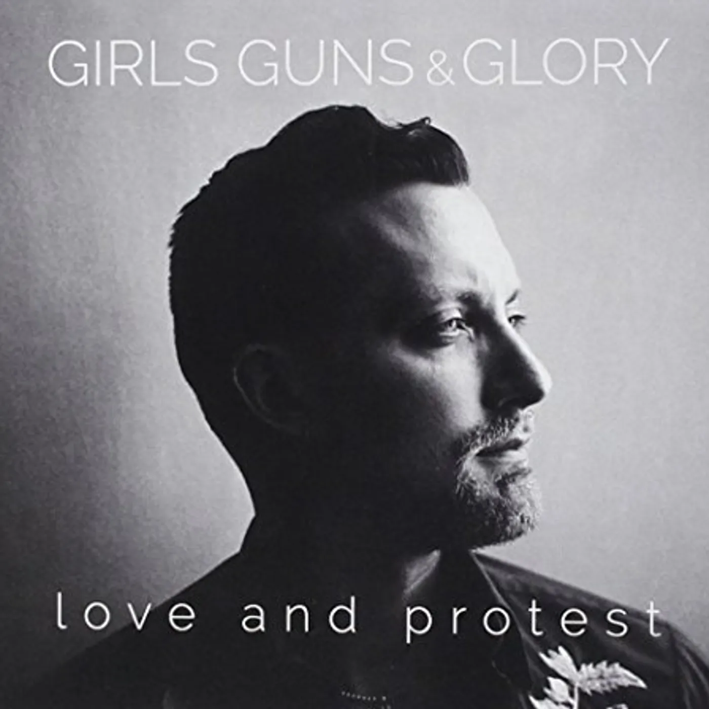 Girls Guns & Glory LOVE & PROTEST CD