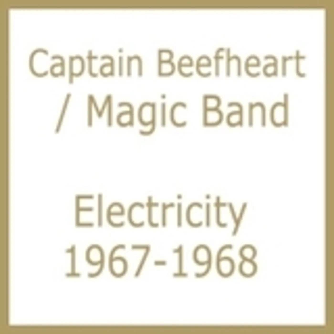 Captain Beefheart & His Magic Band ELECTRICITY 1967-1968 CD