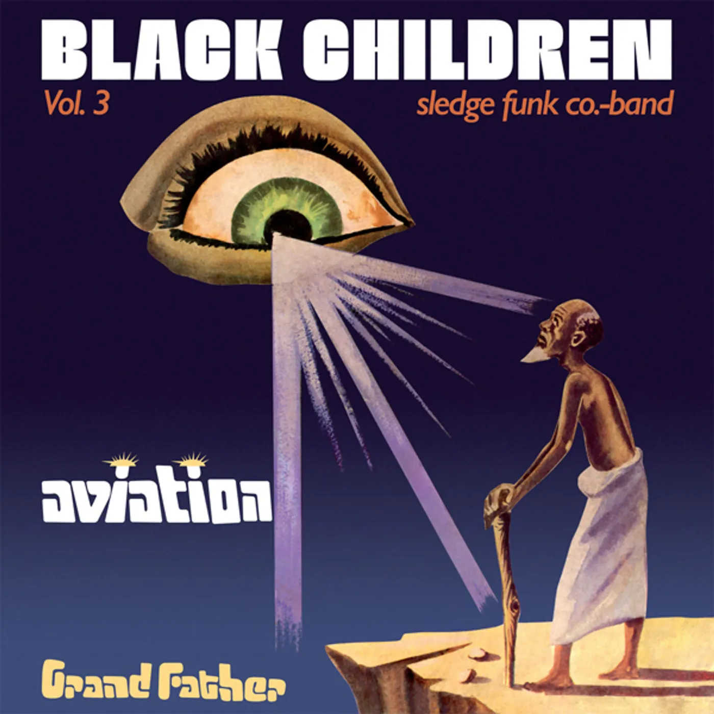 Black Children Sledge Funk Co. Band VOL. 3: AVIATION GRAND FATHER Vinyl Record