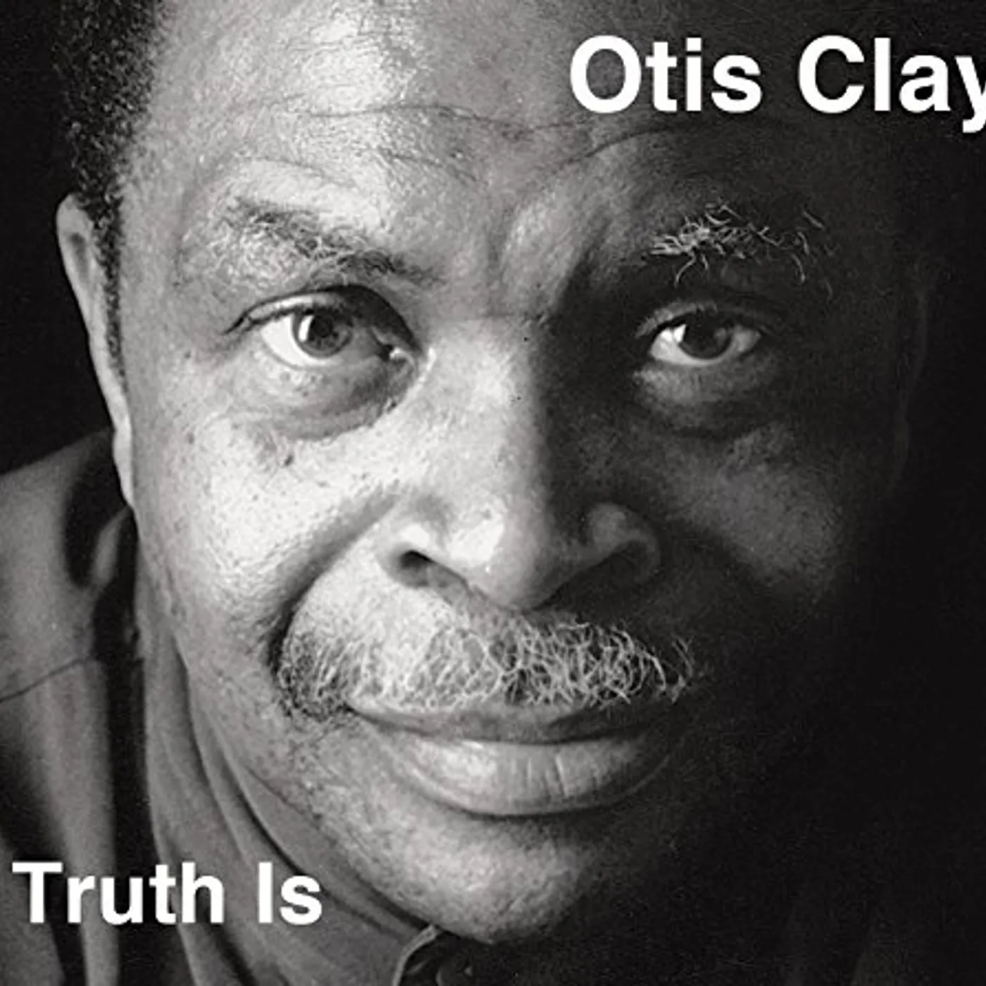 Otis Clay TRUTH IS CD