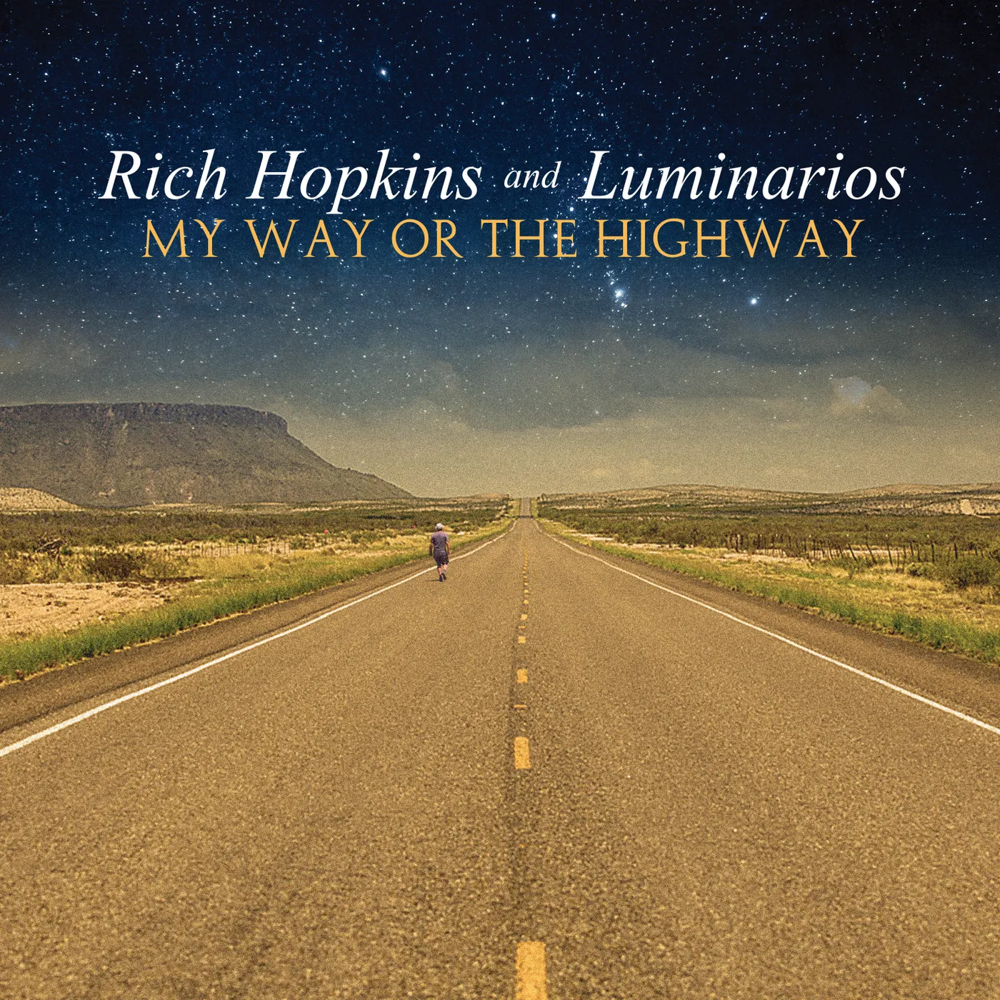 Rich Hopkins & Luminarios MY WAY OR THE HIGHWAY CD