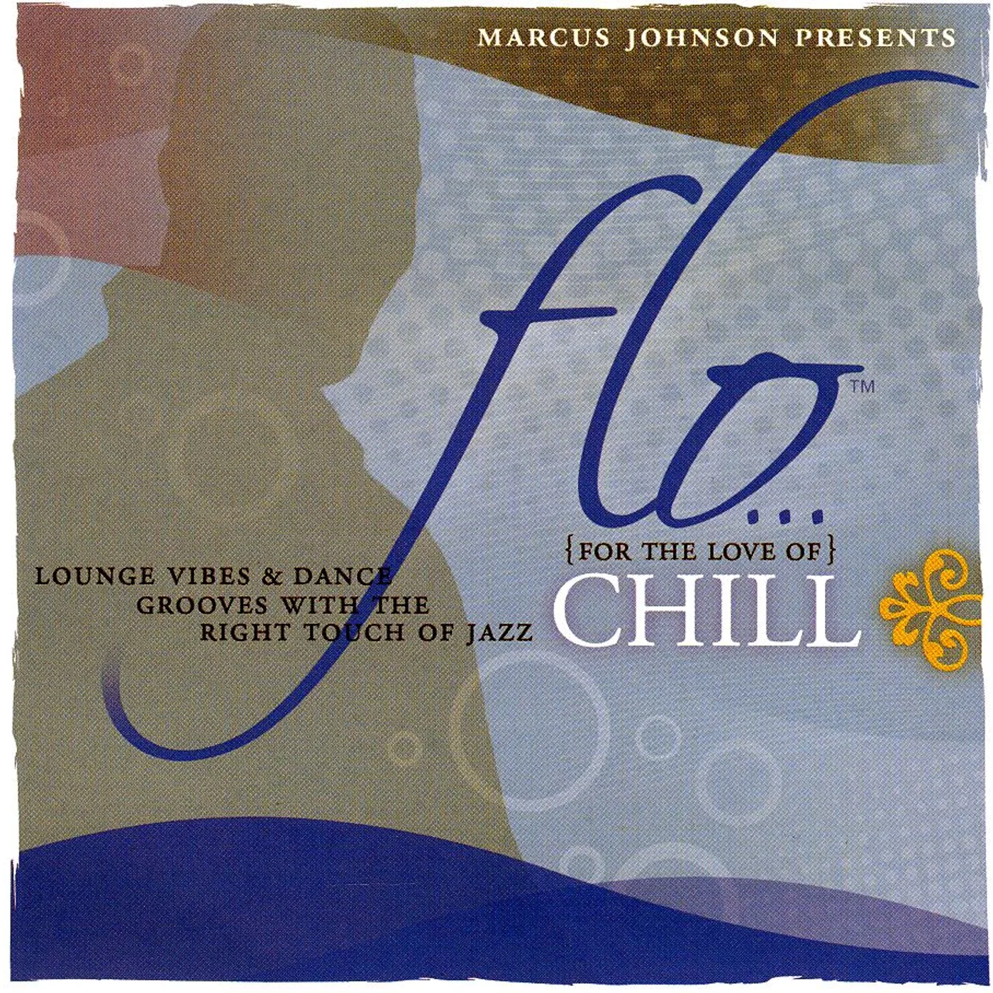 Marcus Johnson FLO (FOR THE LOVE OF) CHILL CD