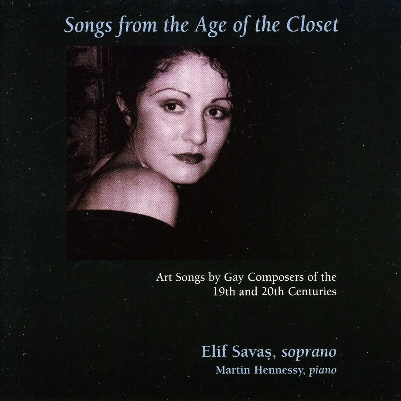 Elif Savas SONGS FROM THE AGE OF THE CLOSET: ART SONGS BY GAY CD