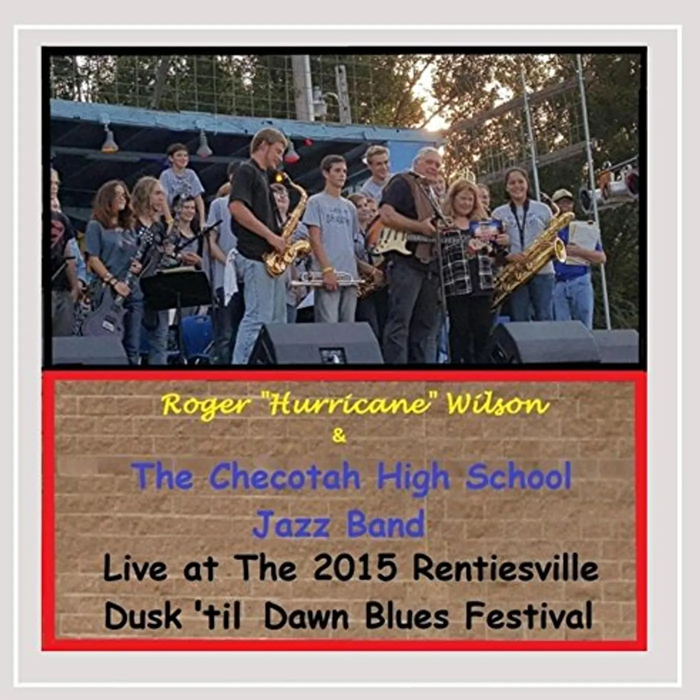 Roger Hurricane Wilson LIVE AT THE 2015 RENTIESVILLE DUSK 'TIL DAWN BLUES CD