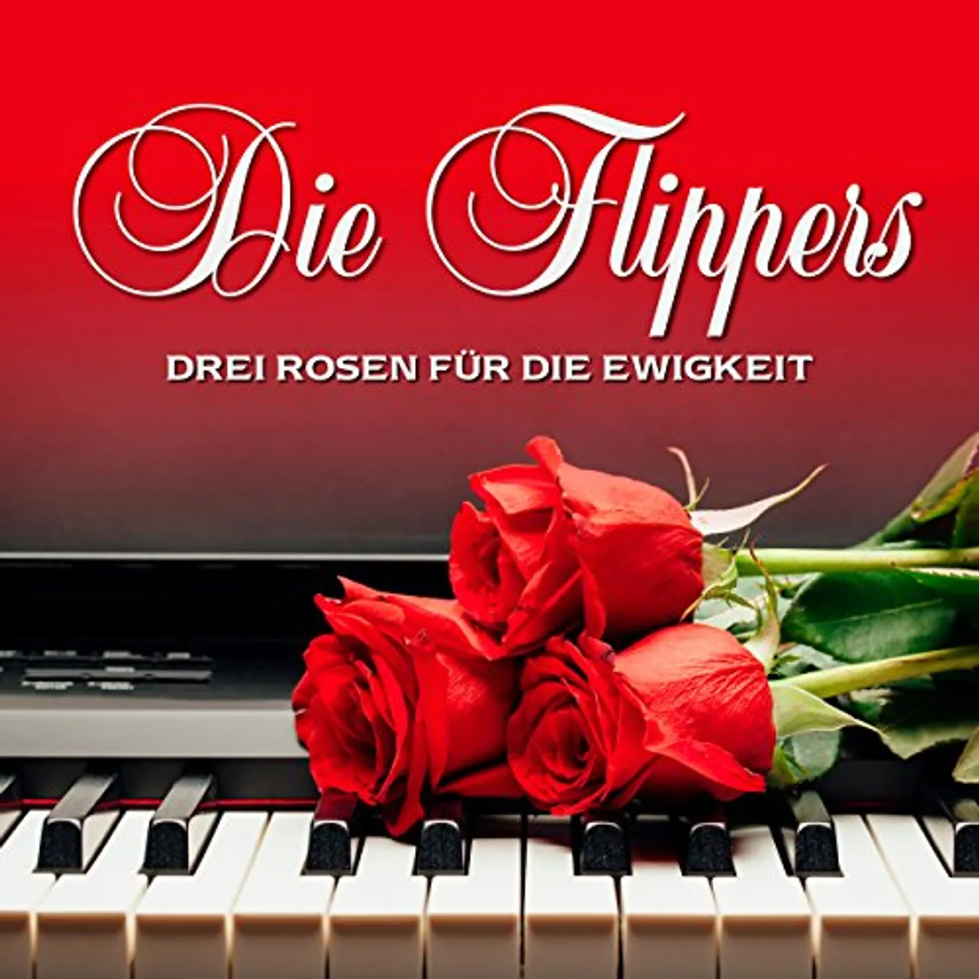 Flippers DREI ROSEN FUR DIE EWIGKEIT CD