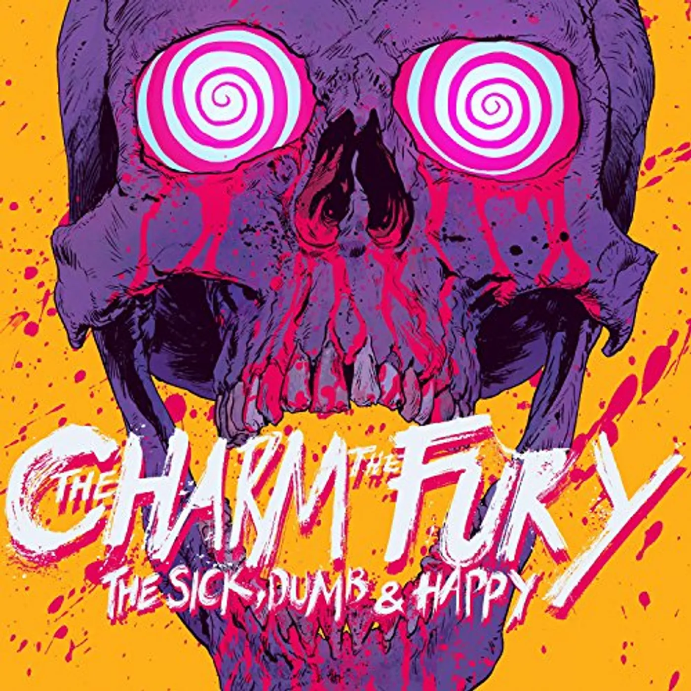 The Charm The Fury SICK & DUMB & HAPPY Vinyl Record