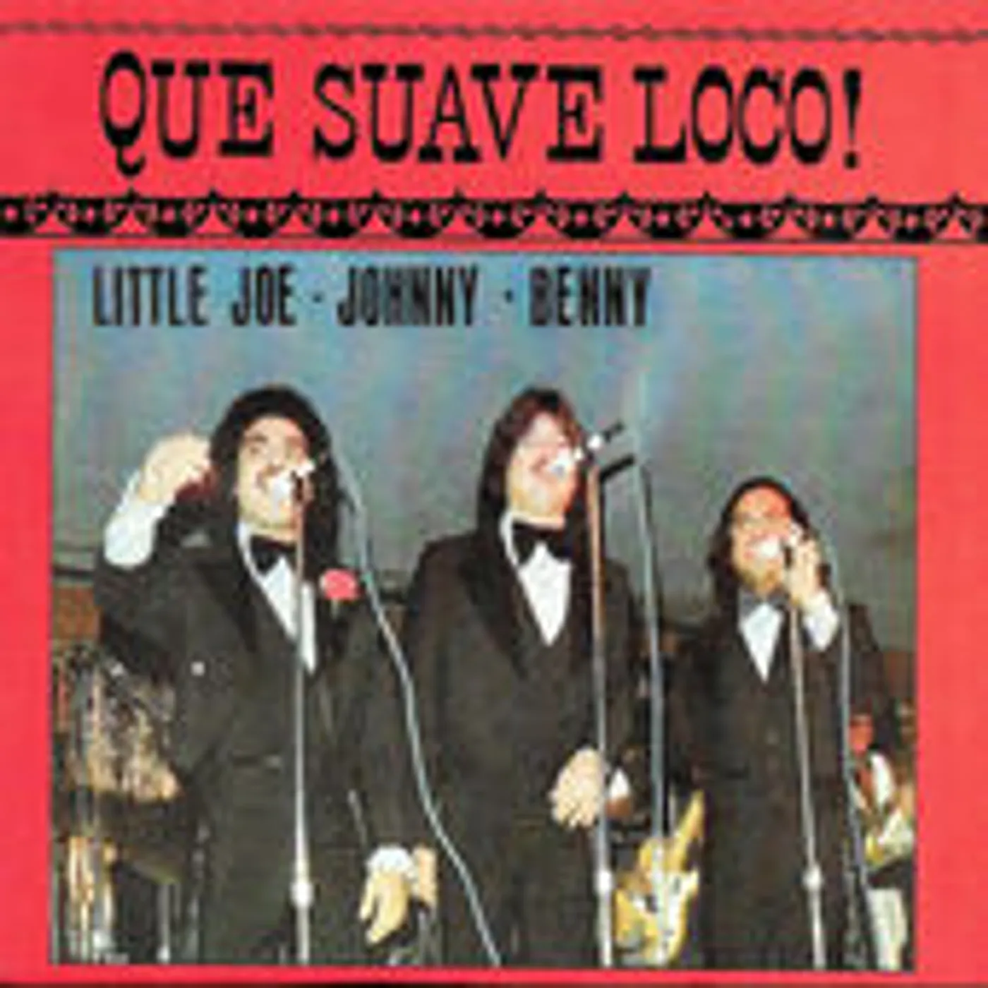 Little Joe QUE SUAVE LOCO CD