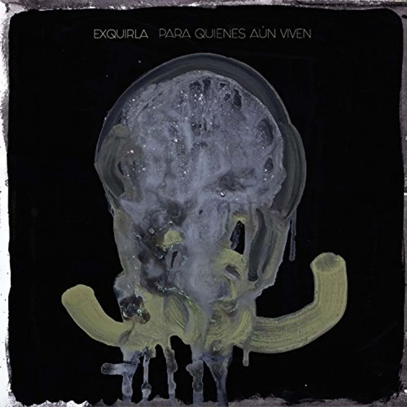 Exquirla PARA QUIENES AUN VIVEN CD