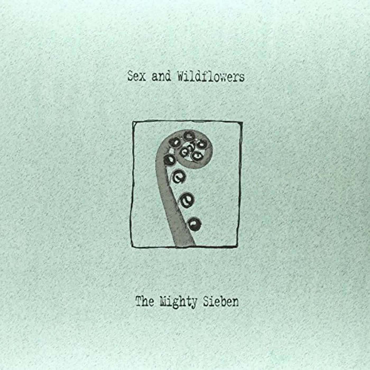 Sieben SEX AND WILDFLOWERS Vinyl Record